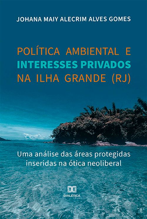 Política ambiental e interesses privados na Ilha Grande (RJ)