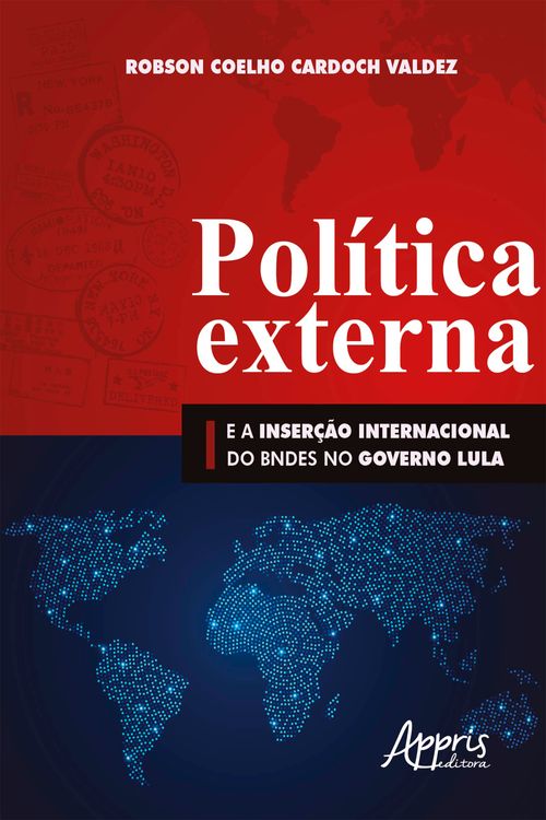 Política Externa e a Inserção Internacional do BNDES no Governo Lula
