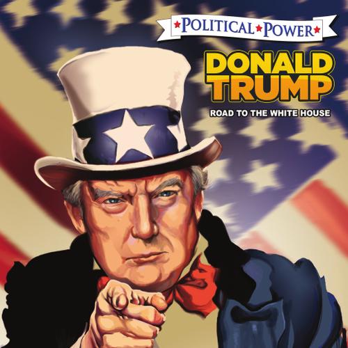 Political Power: Donald Trump: Road to the White House #2