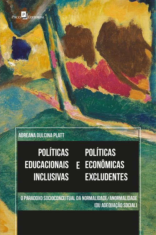 Políticas educacionais inclusivas e políticas econômicas excludentes