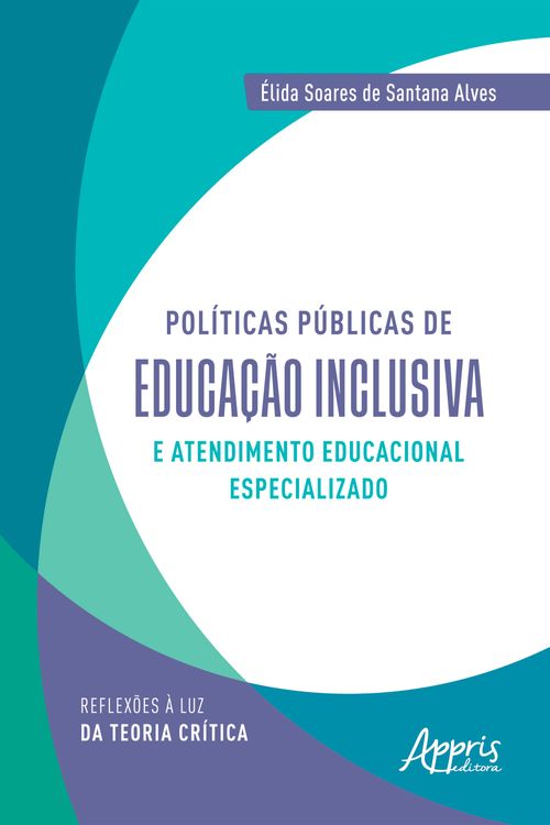 Políticas públicas de educação inclusiva e atendimento educacional especializado: reflexões à luz da teoria crítica
