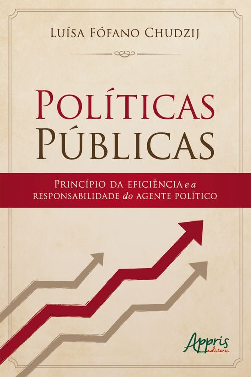 Políticas Públicas: Princípio da Eficiência e a Responsabilidade do Agente Político