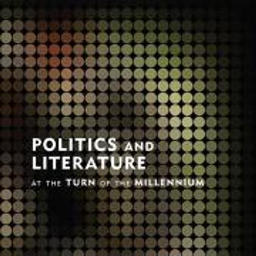 Politics and Literature at the Turn of the Millennium