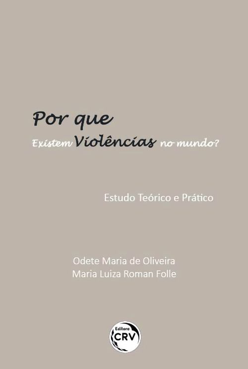 Por que existem violências no mundo? Estudo teórico e prático