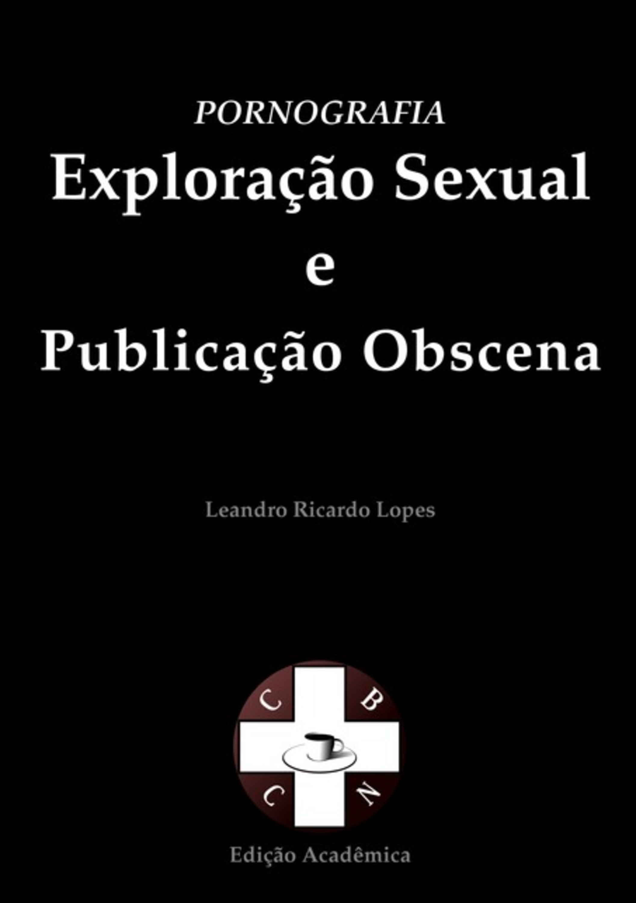 Pornografia: Exploração Sexual E Publicação Obscena