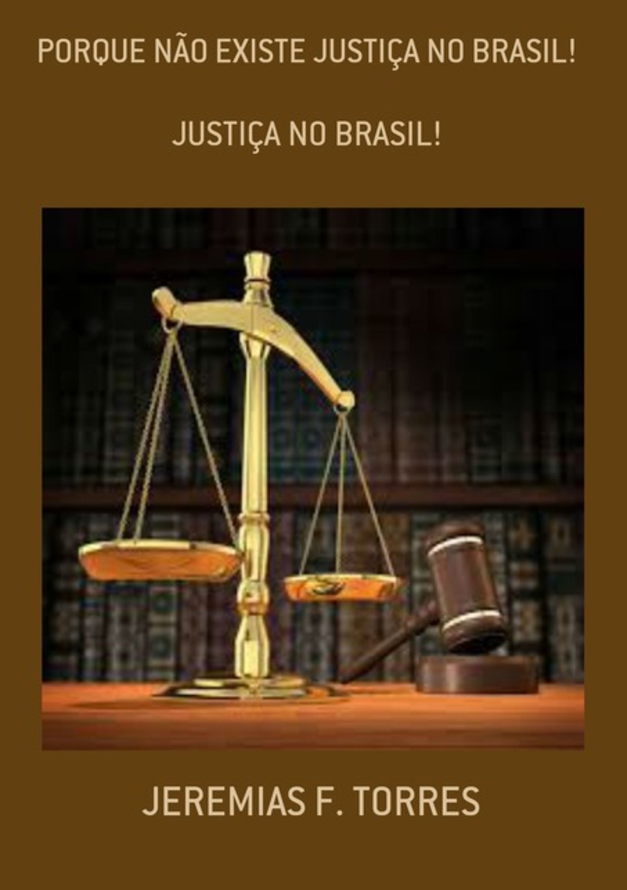 Porque Não Existe Justiça No Brasil!