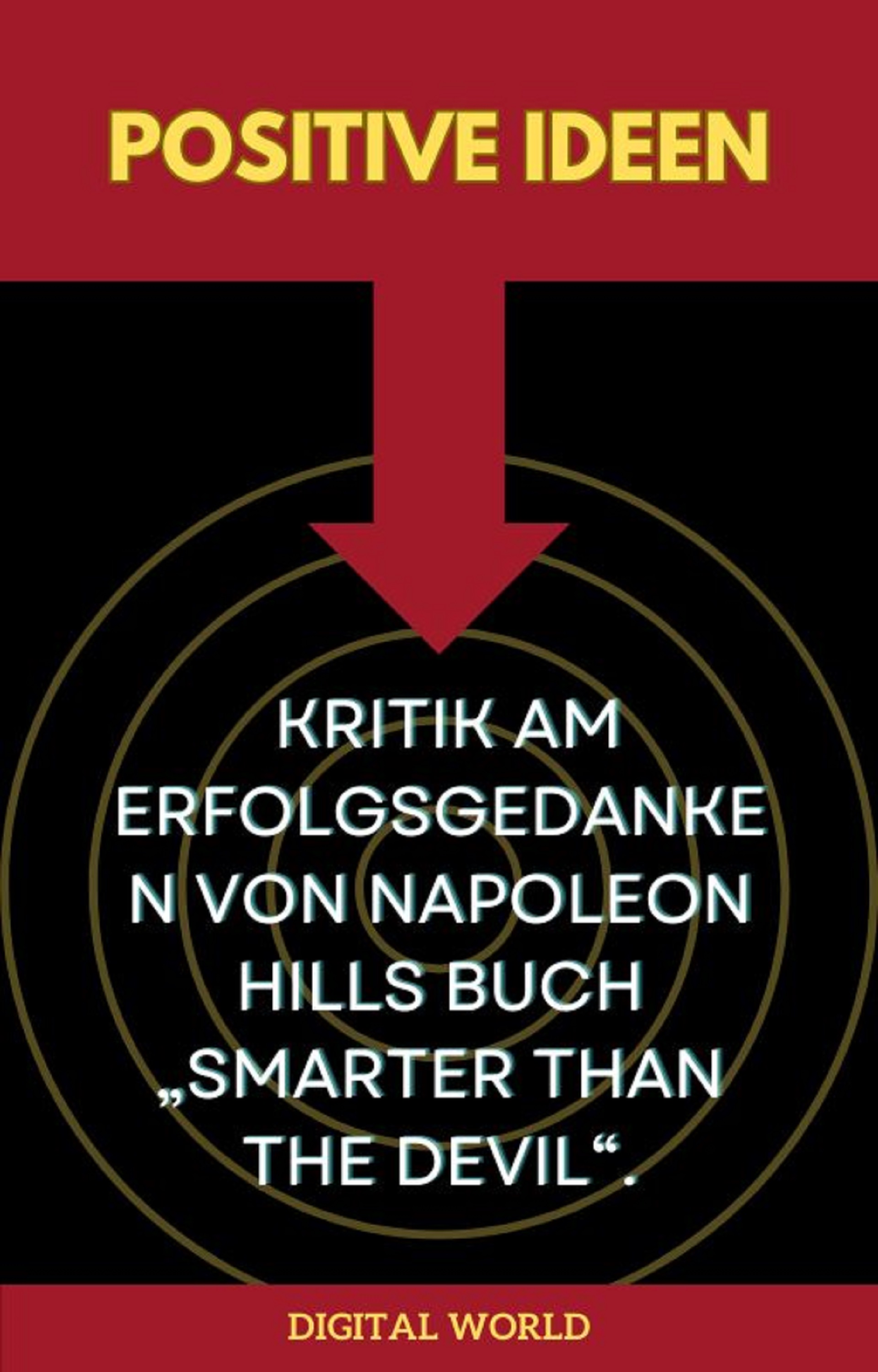 Positive Ideen – Kritik am Erfolgsgedanken von Napoleon Hills Buch 