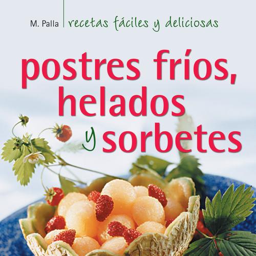 Postres fríos, helados y sorbetes