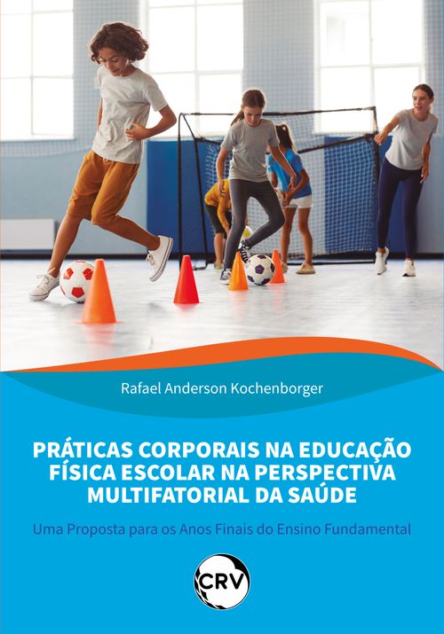 Práticas corporais na educação física escolar na perspectiva multifatorial da saúde