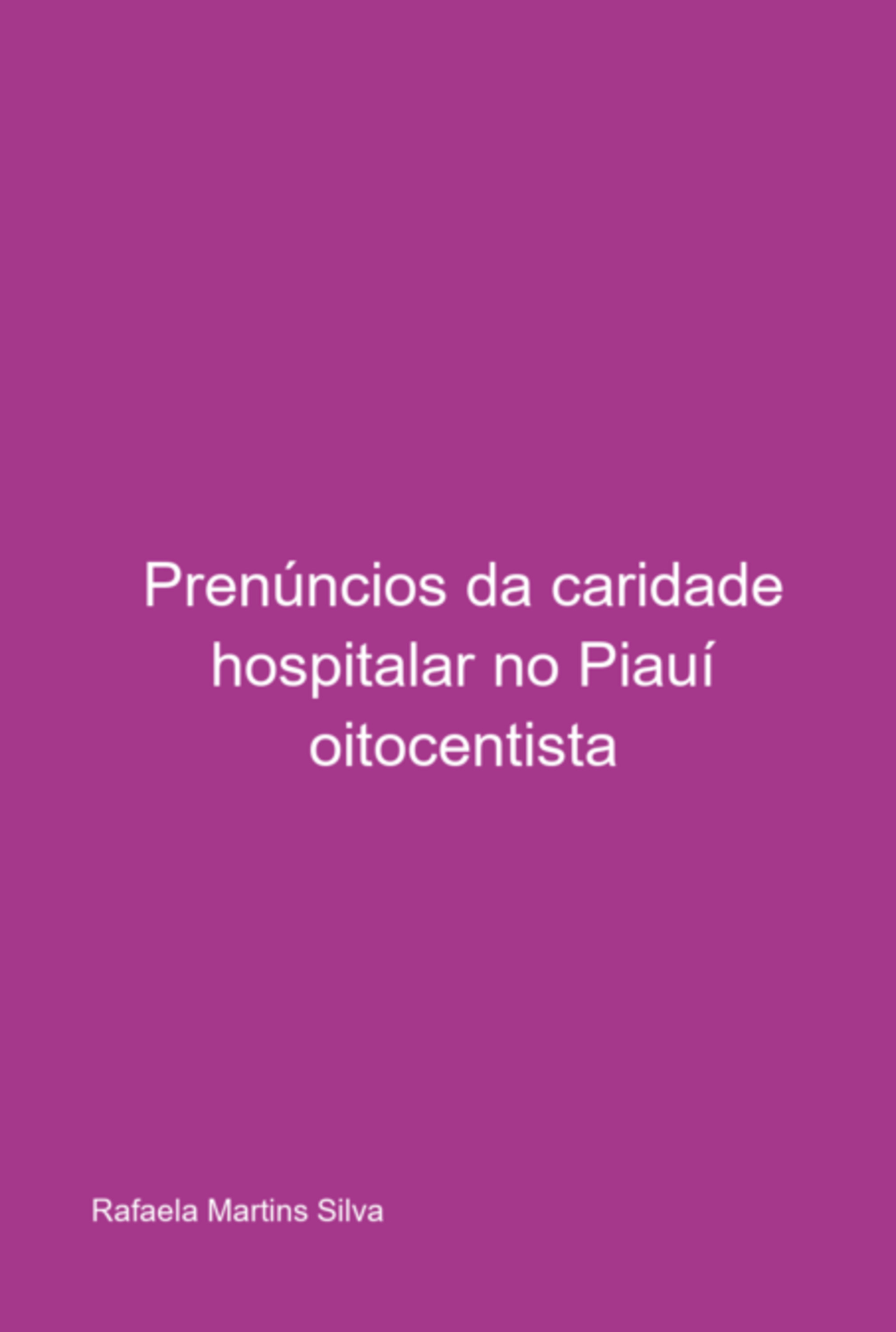 Prenúncios Da Caridade Hospitalar No Piauí Oitocentista