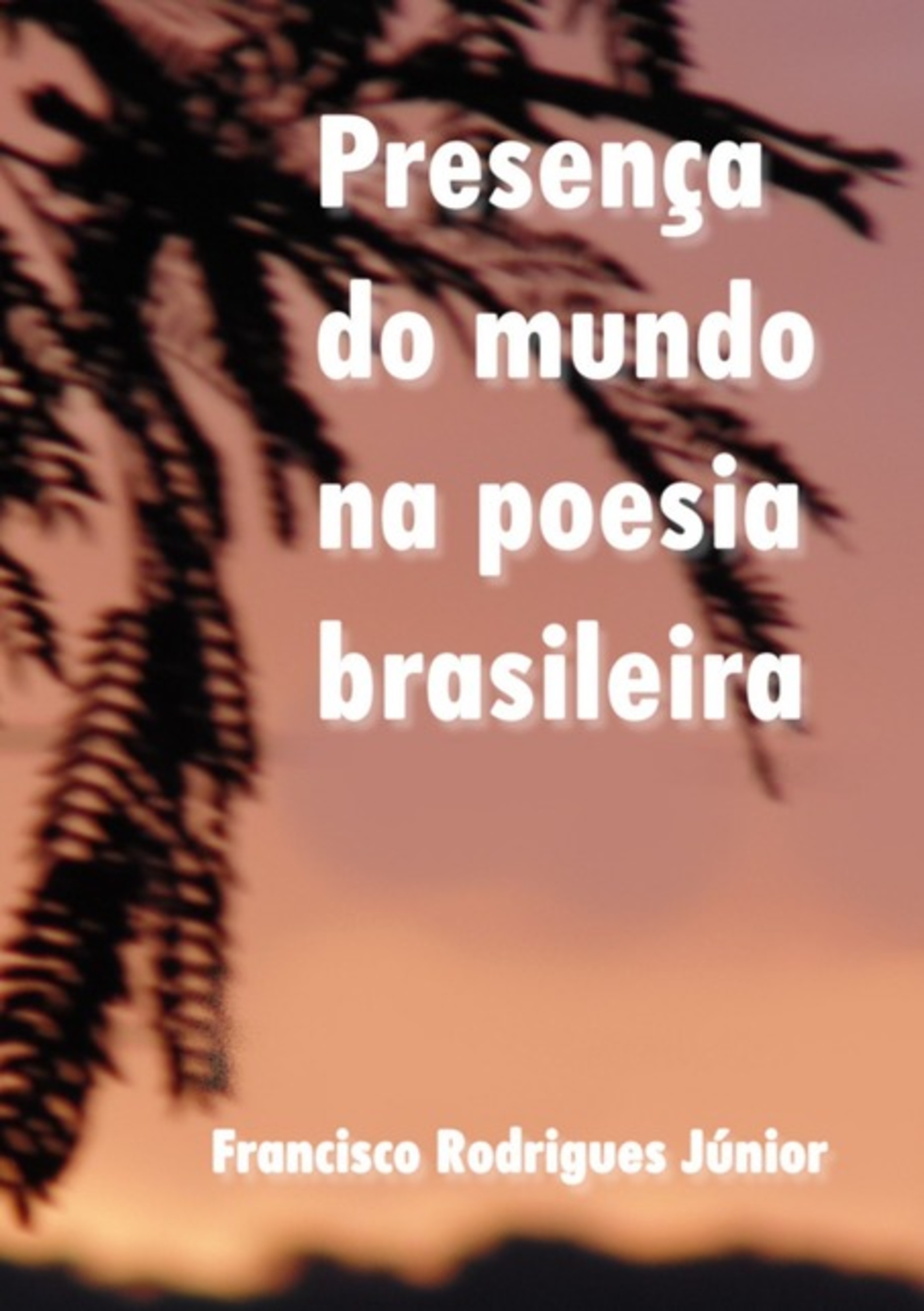 Presença Do Mundo Na Poesia Brasileira