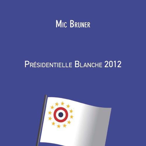 Présidentielle Blanche 2012