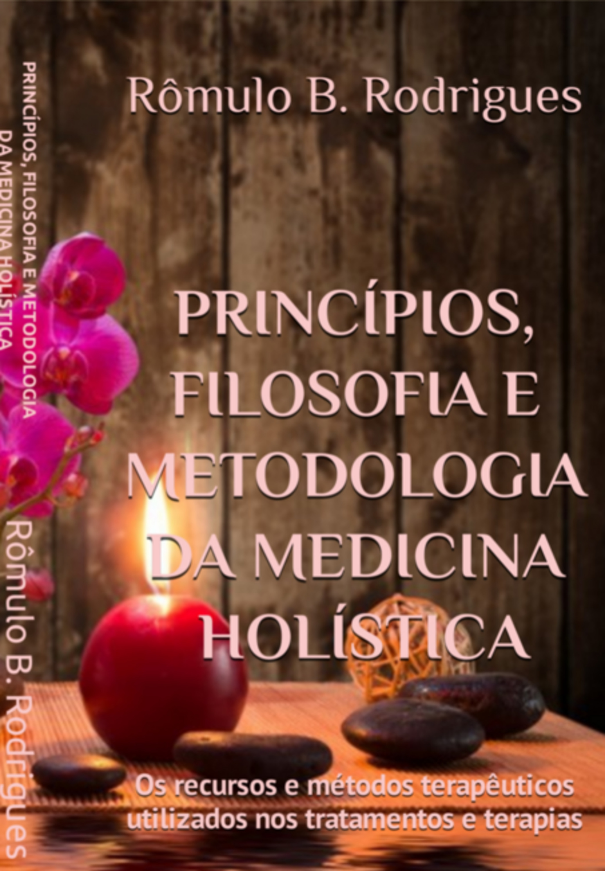 Princípios, Filosofia E Metodologia Da Medicina Holística