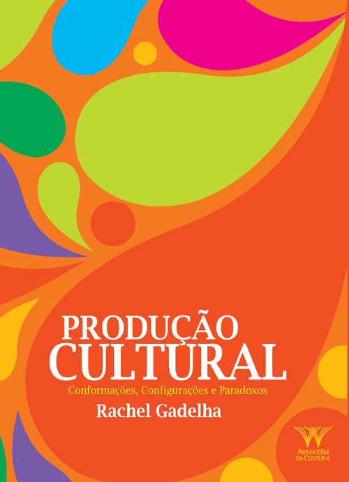 Produção Cultural - Conformações, configurações e Paradoxos