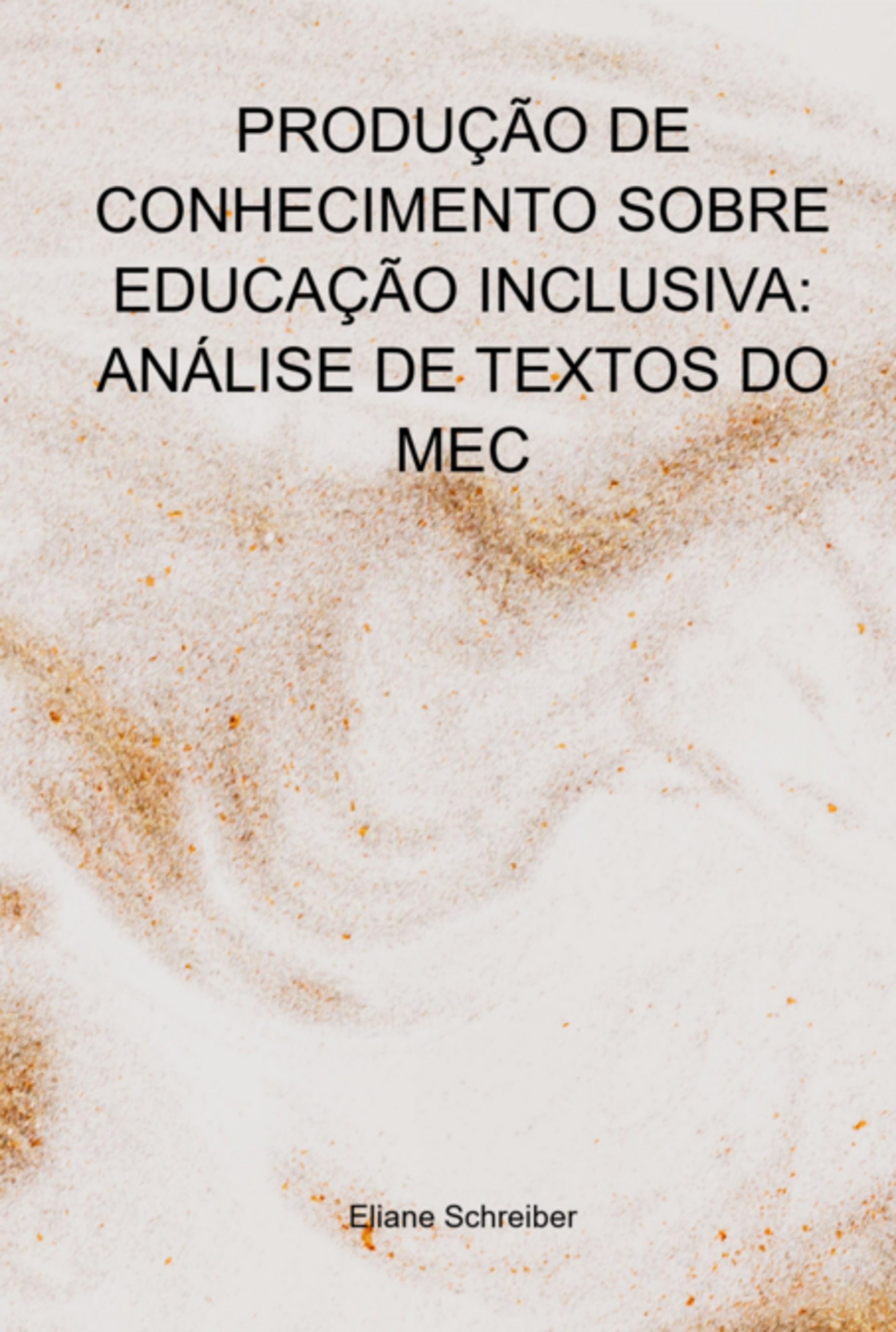 Produção De Conhecimento Sobre Educação Inclusiva: Análise De Textos Do Mec