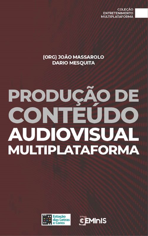 Produção de Conteúdo: audiovisual multiplataforma