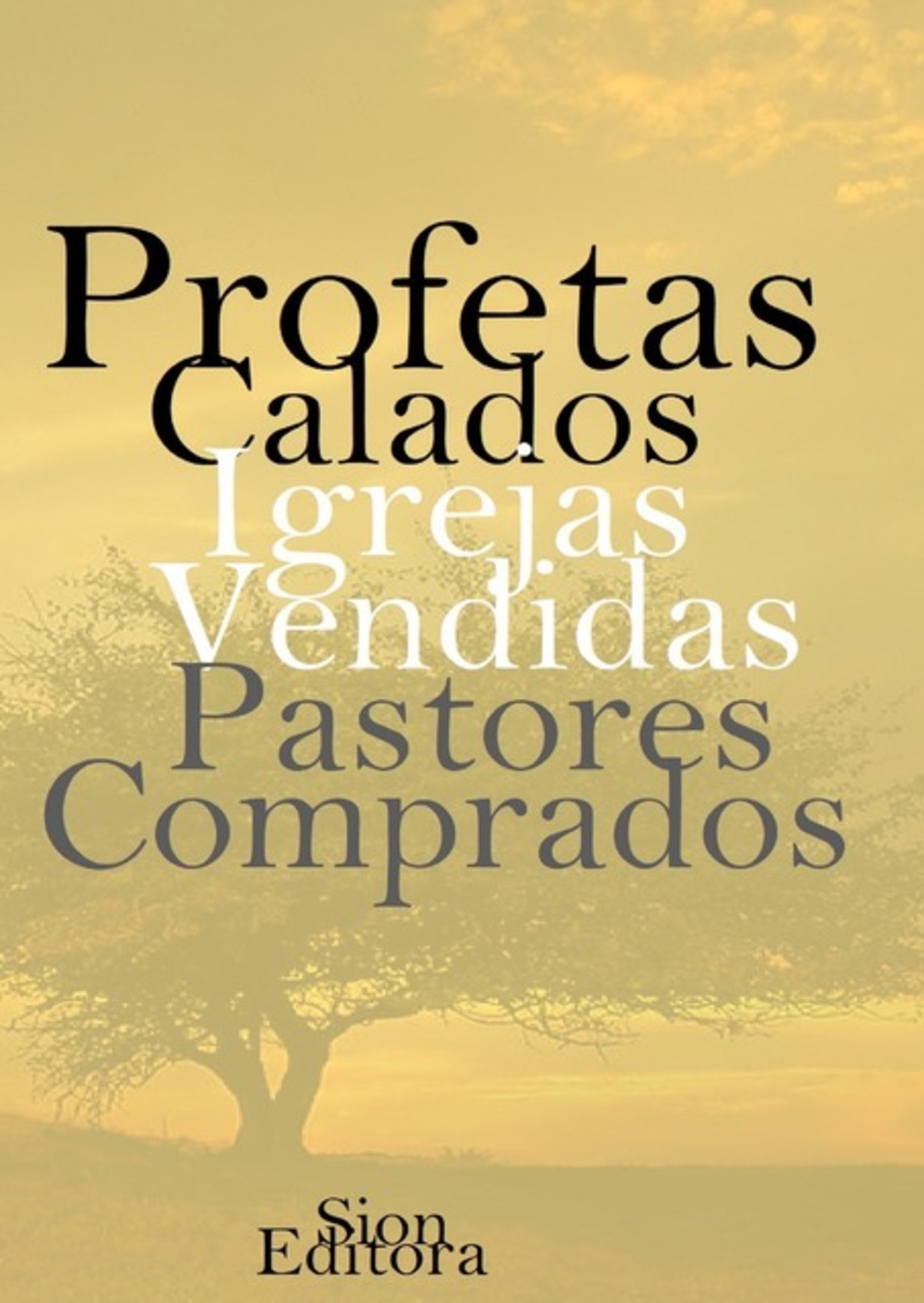 Profetas Calados, Igrejas Vendidas, Pastores Comprados.