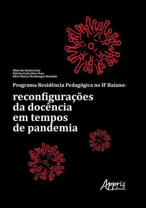 Programa Residência Pedagógica no IF Baiano: Reconfigurações da Docência em Tempos de Pandemia