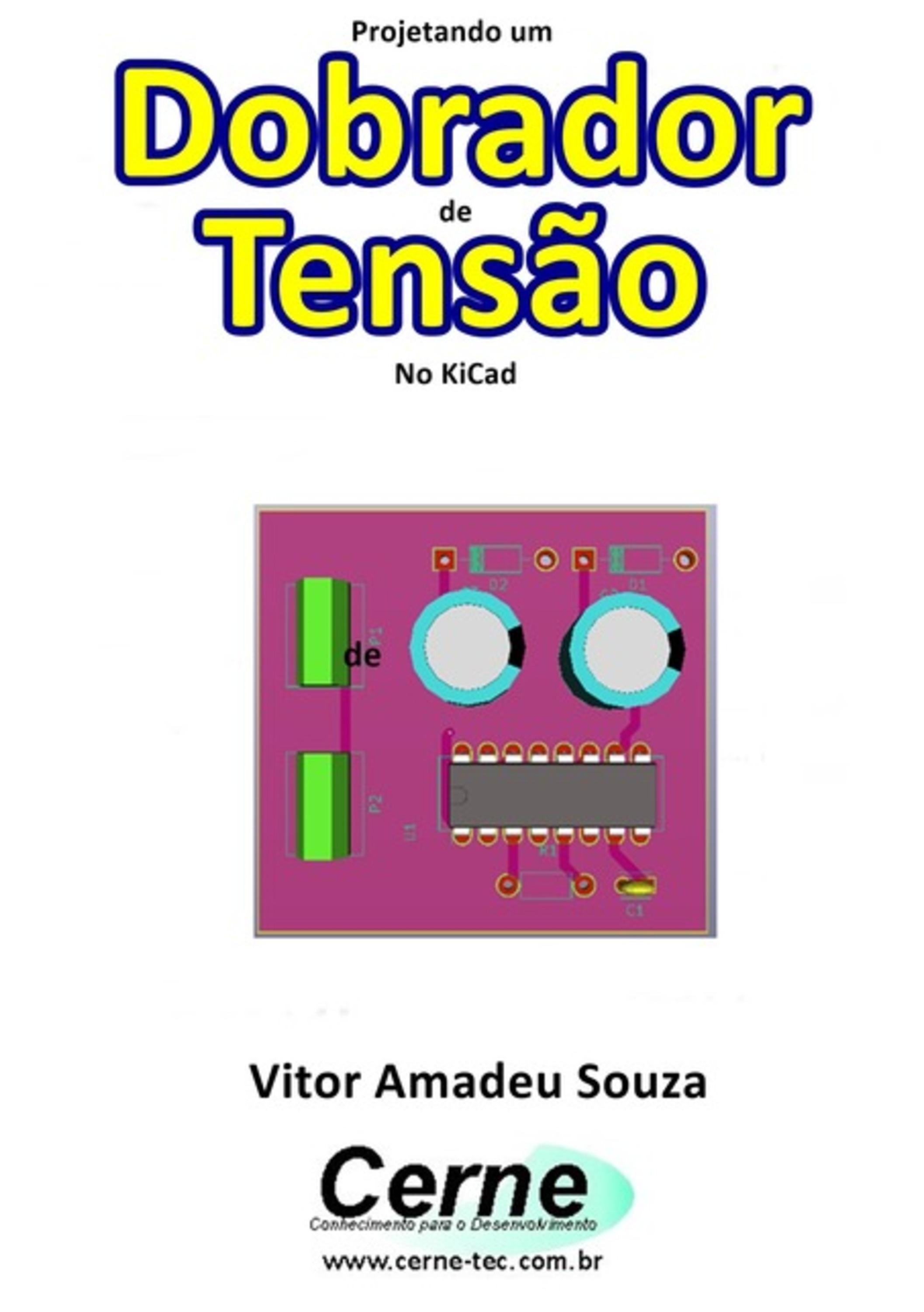 Projetando Um Dobrador De Tensão No Kicad