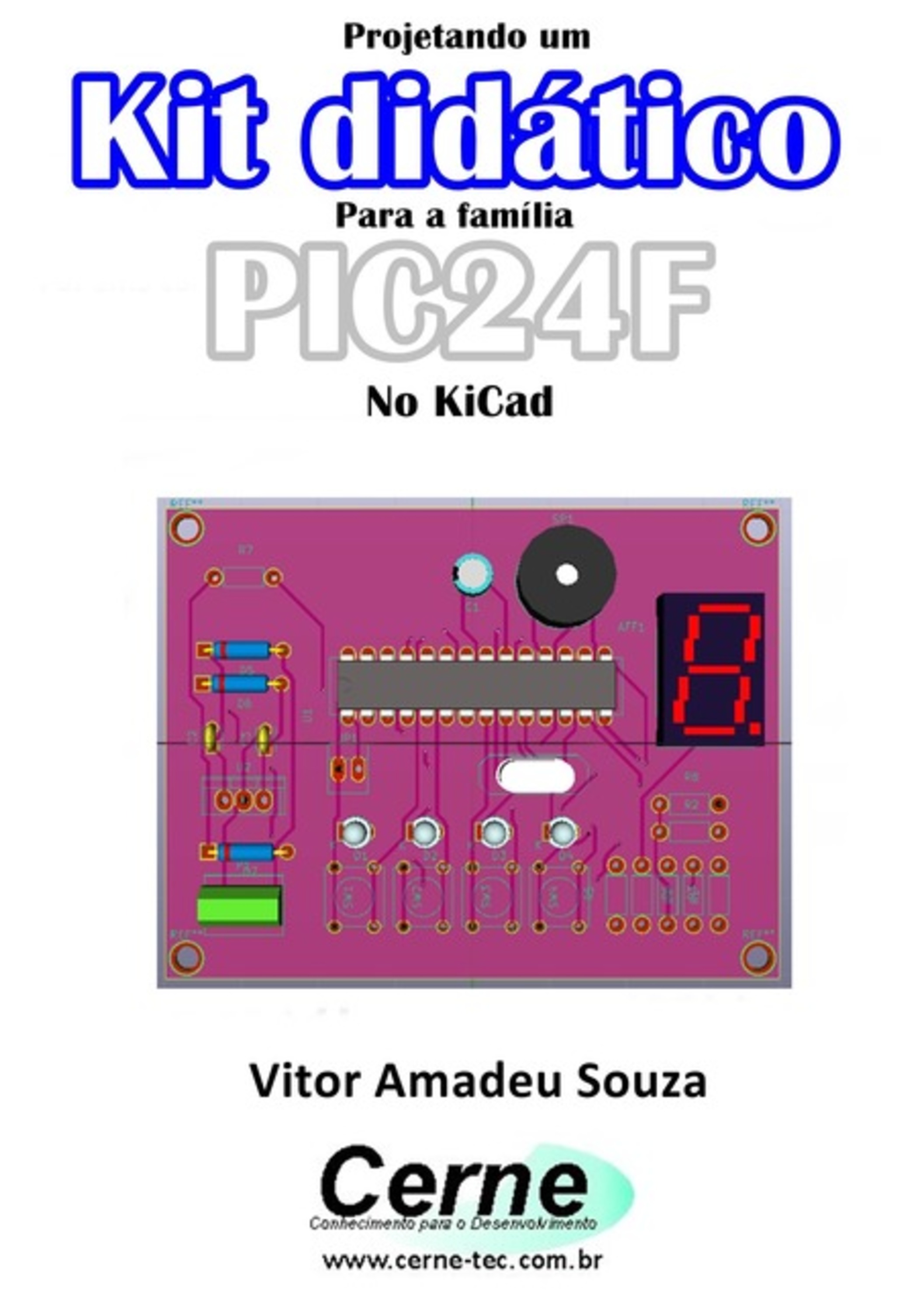 Projetando Um Kit Didático Para A Família Pic24f No Kicad