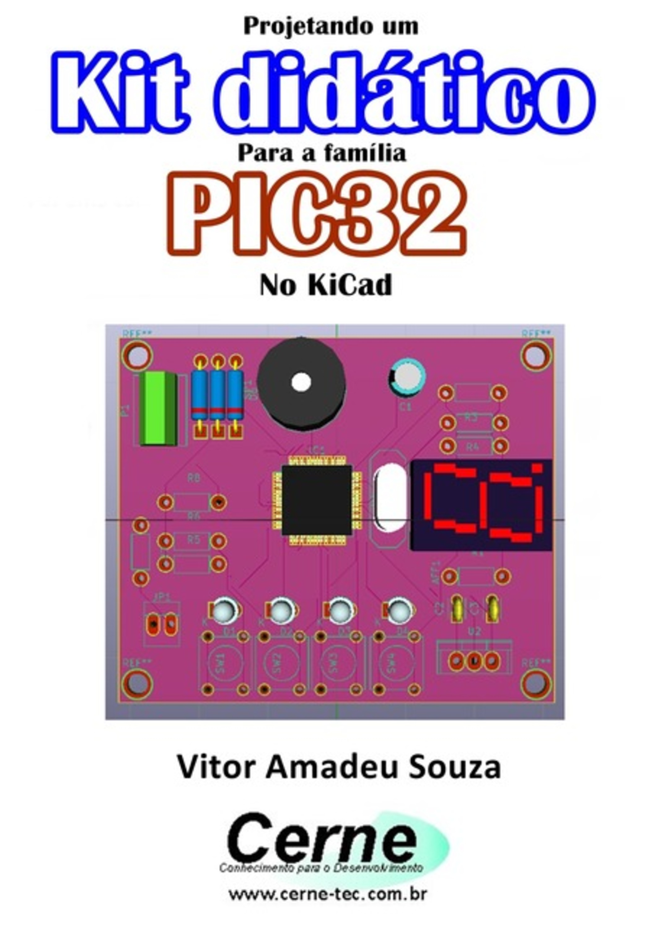 Projetando Um Kit Didático Para A Família Pic32f No Kicad