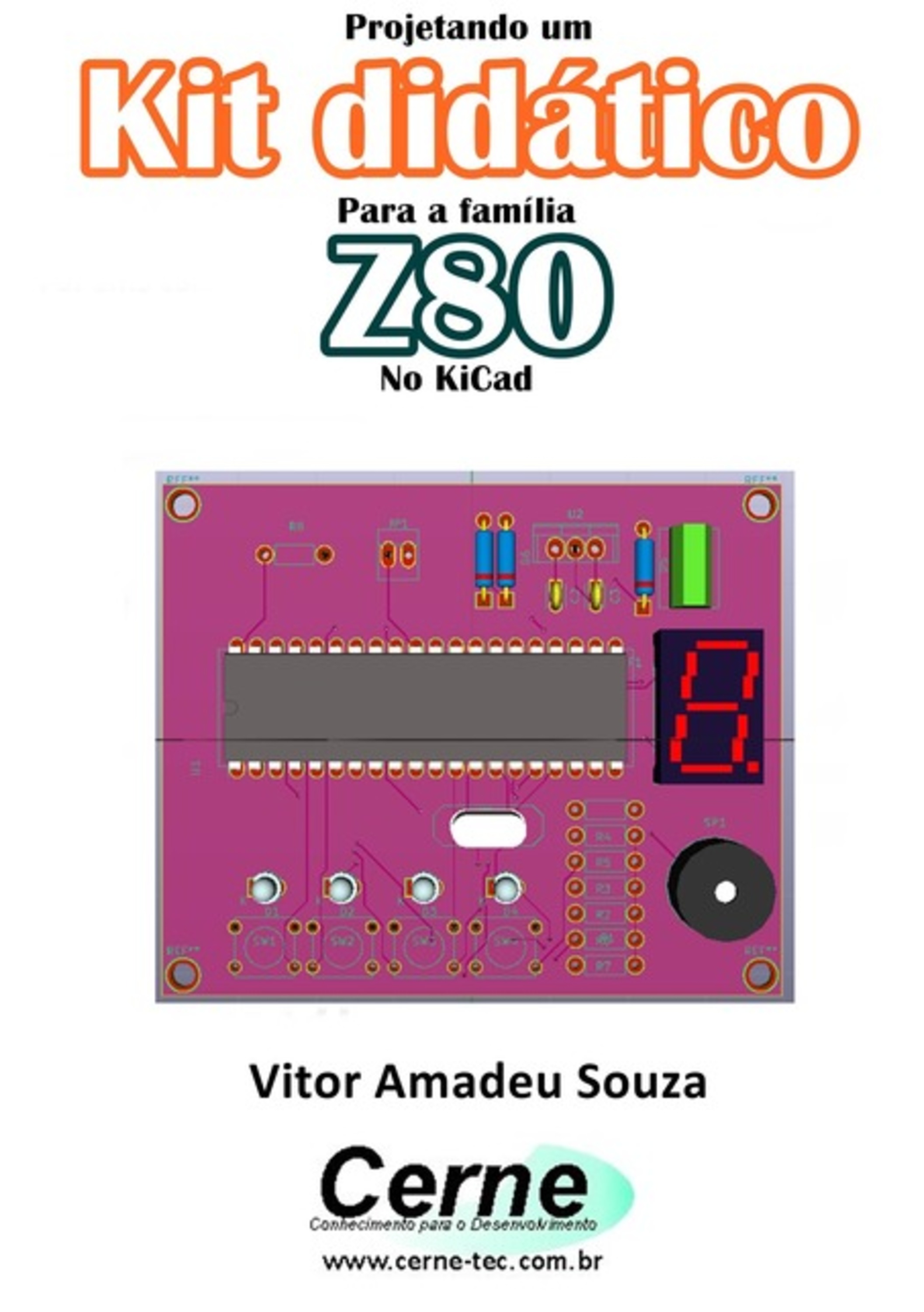 Projetando Um Kit Didático Para A Família Z80 No Kicad