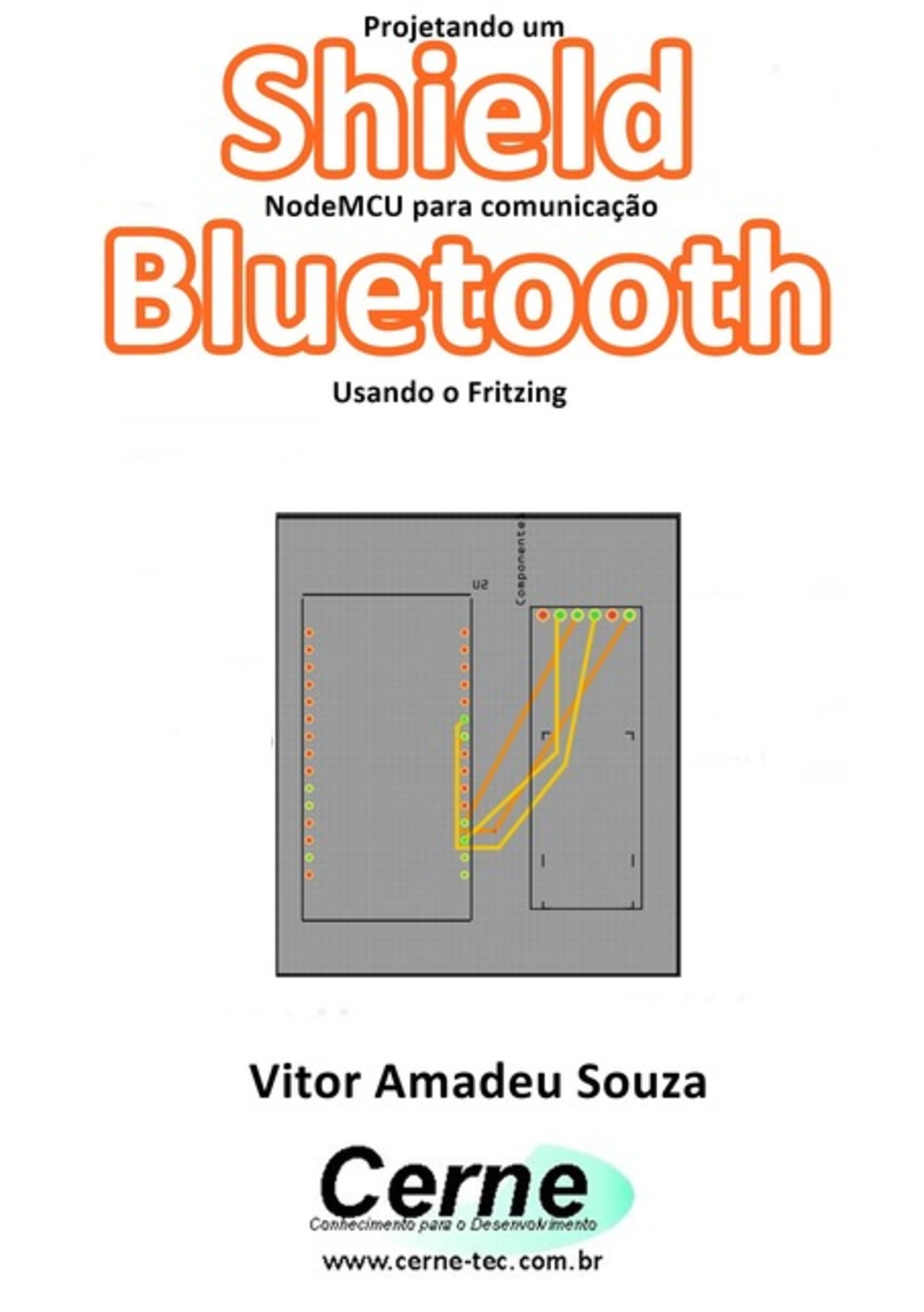 Projetando Um Shield Nodemcu Para Comunicação Bluetooth Usando O Fritzing