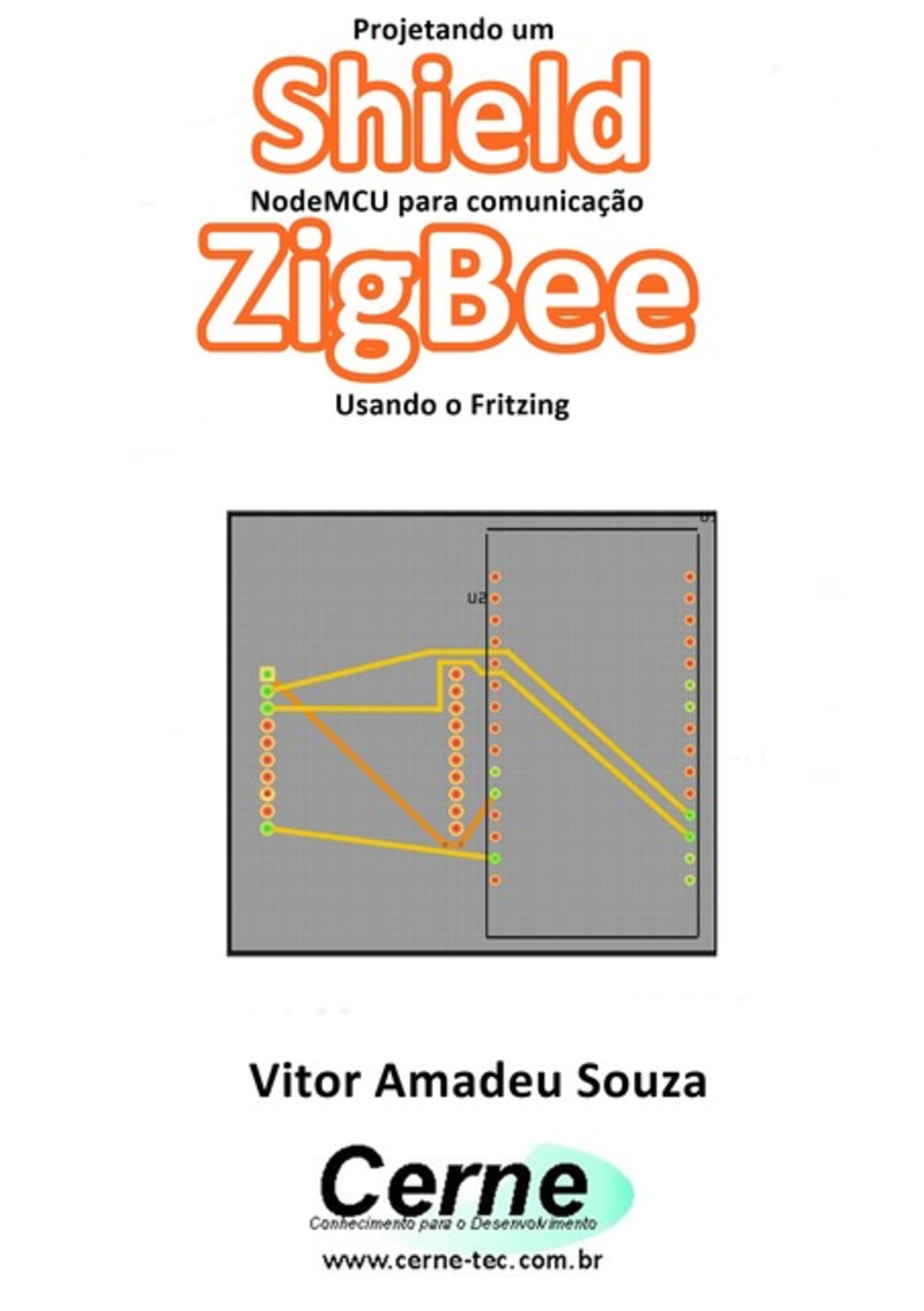 Projetando Um Shield Nodemcu Para Comunicação Zigbee Usando O Fritzing