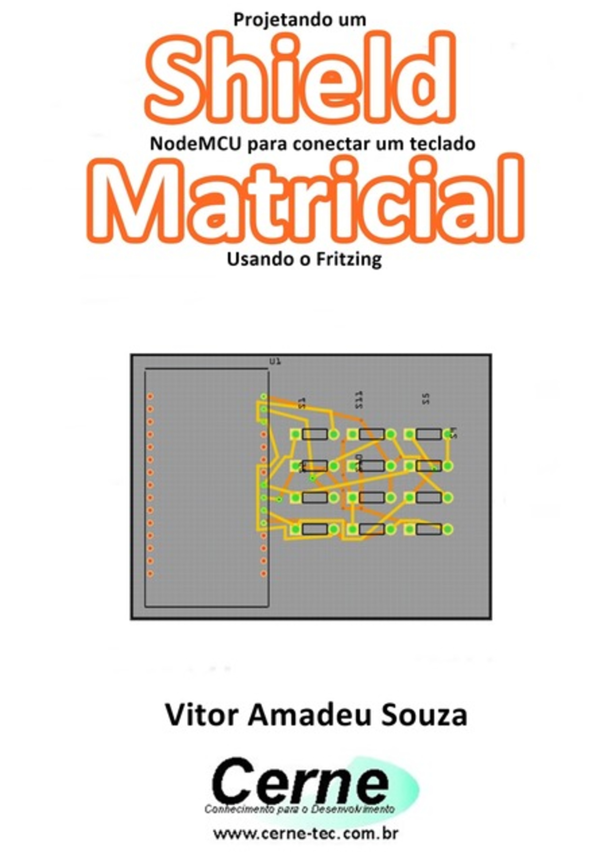 Projetando Um Shield Nodemcu Para Conectar Um Teclado Matricial Usando O Fritzing