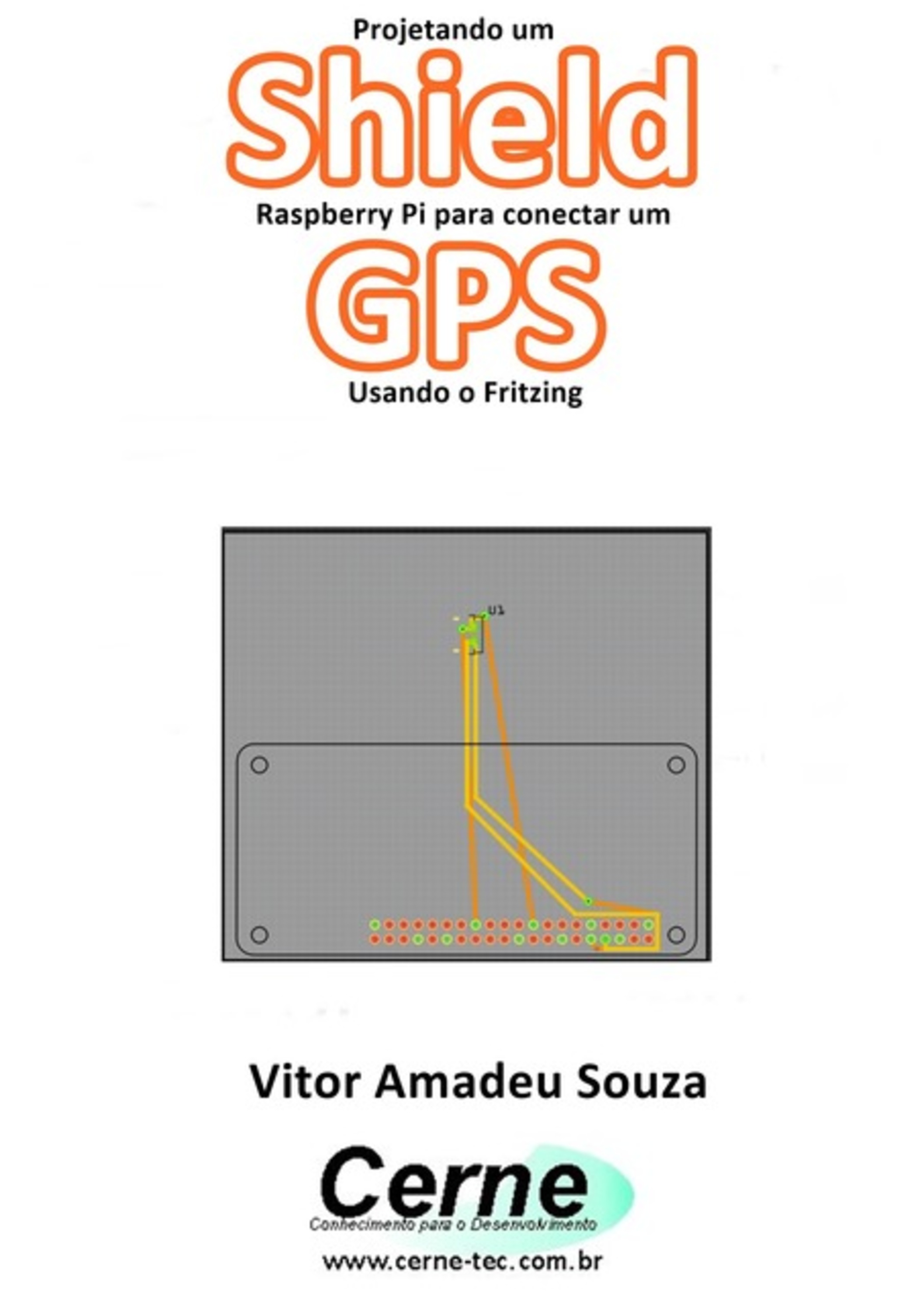 Projetando Um Shield Raspberry Pi Para Conectar Um Gps Usando O Fritzing