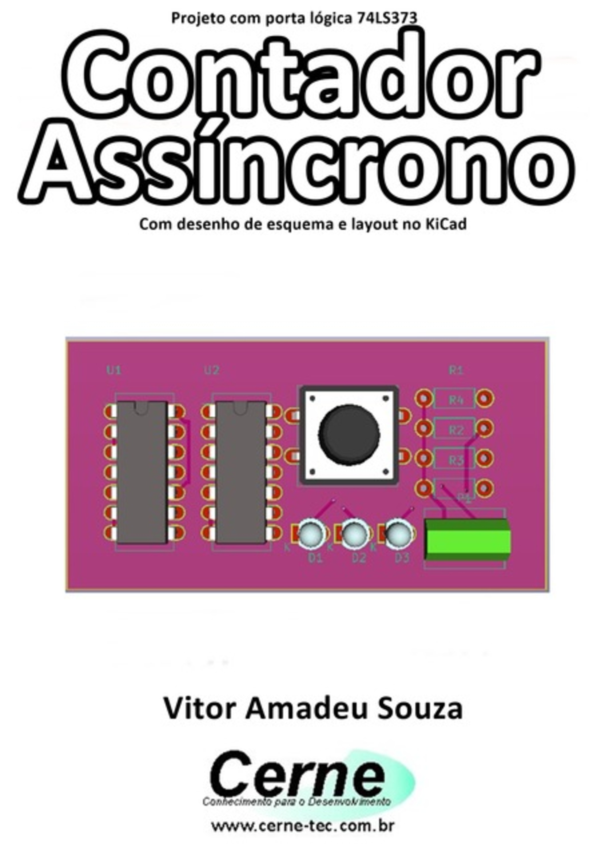 Projeto Com Porta Lógica 74ls73 Contador Assíncrono Com Desenho De Esquema E Layout No Kicad