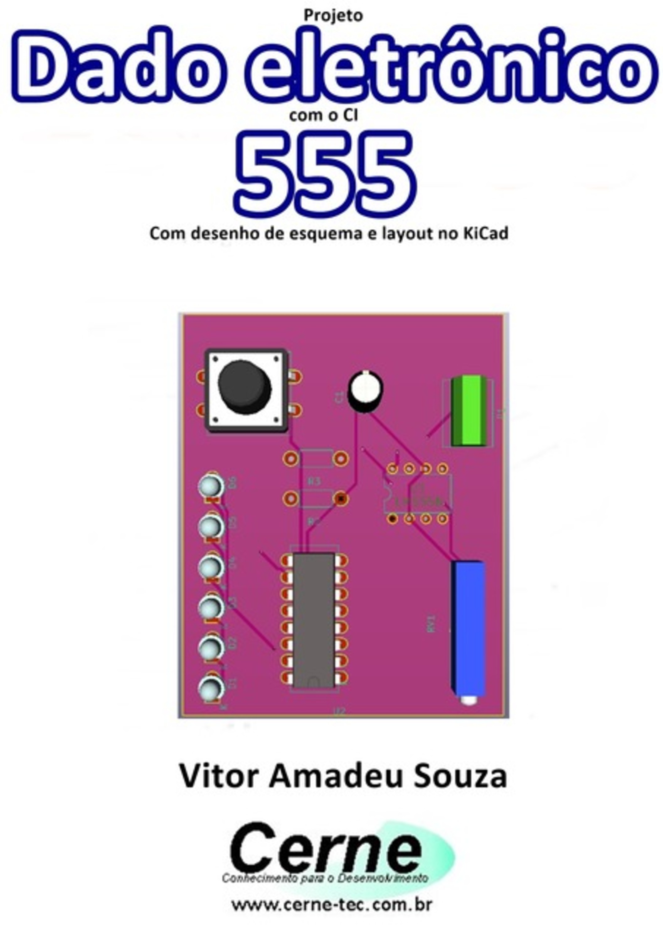 Projeto Dado Eletrônico Com O Ci 555 Com Desenho De Esquema E Layout No Kicad