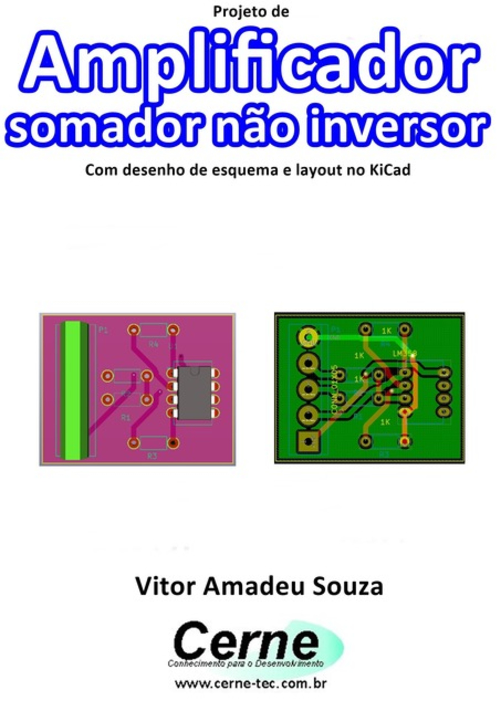 Projeto De Amplificador Somador Não Inversor Com Desenho De Esquema E Layout No Kicad