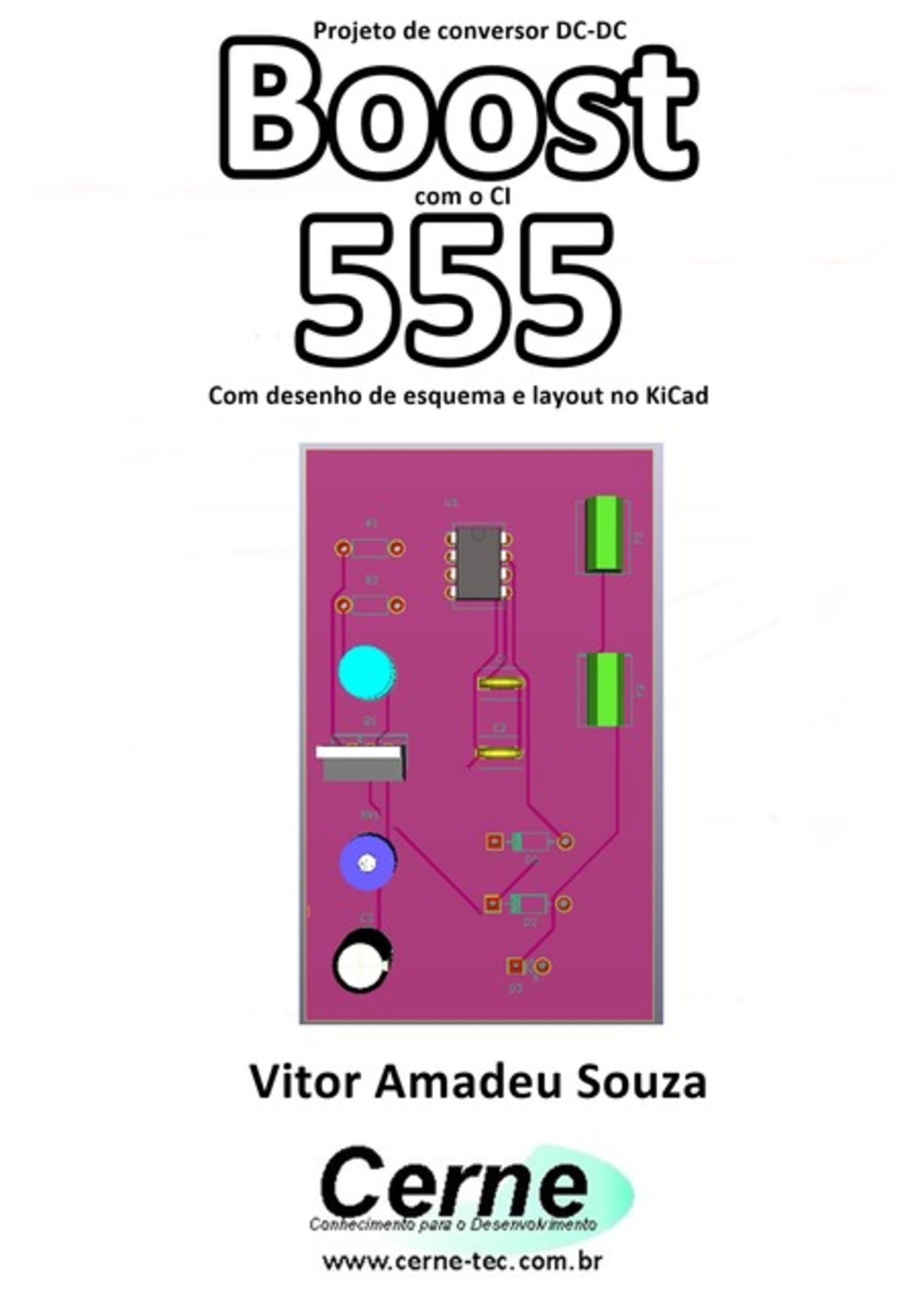 Projeto De Conversor Dc-dc Boost Com O Ci 555 Com Desenho De Esquema E Layout No Kicad