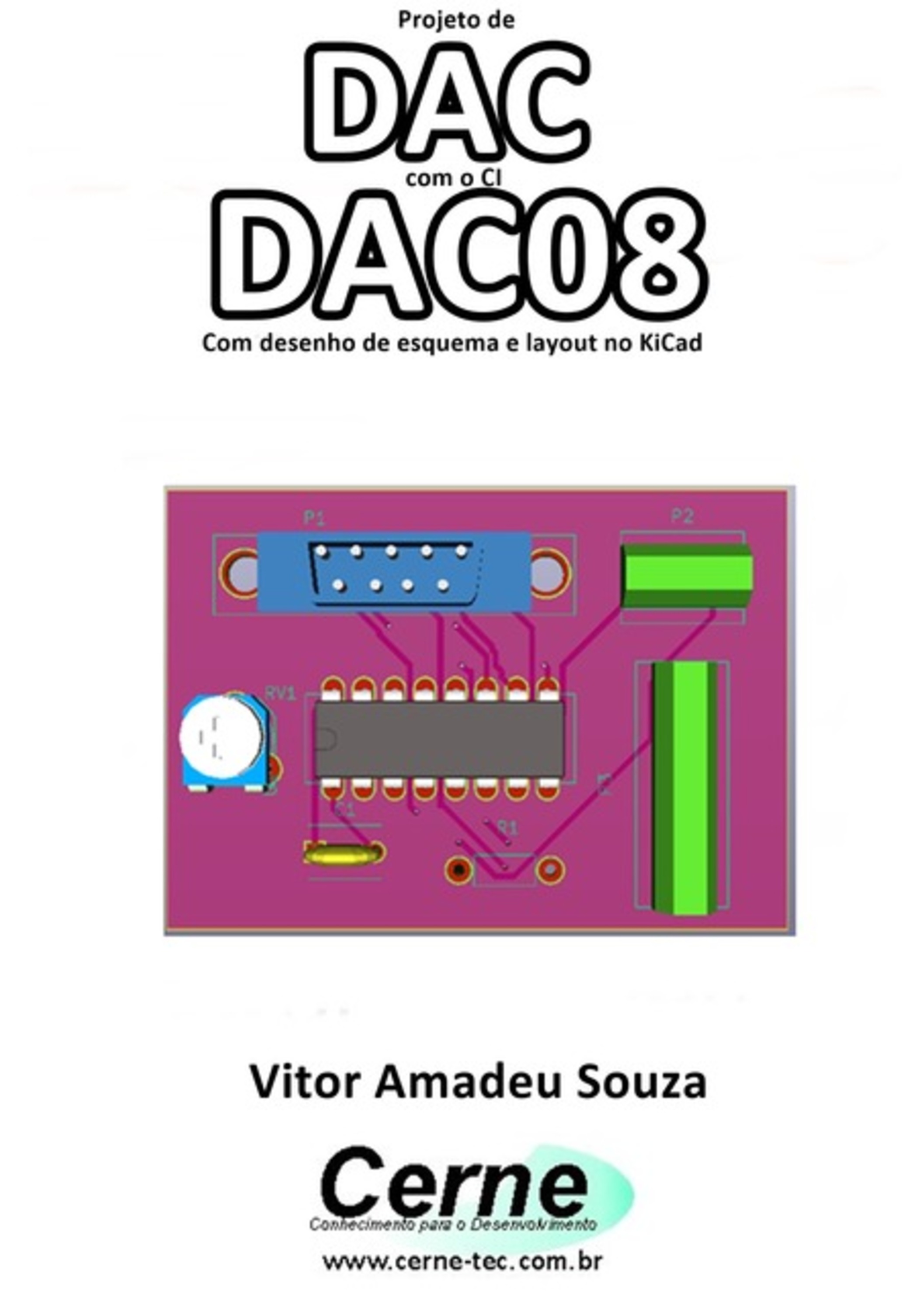 Projeto De Dac Com O Ci Dac08 Com Desenho De Esquema E Layout No Kicad