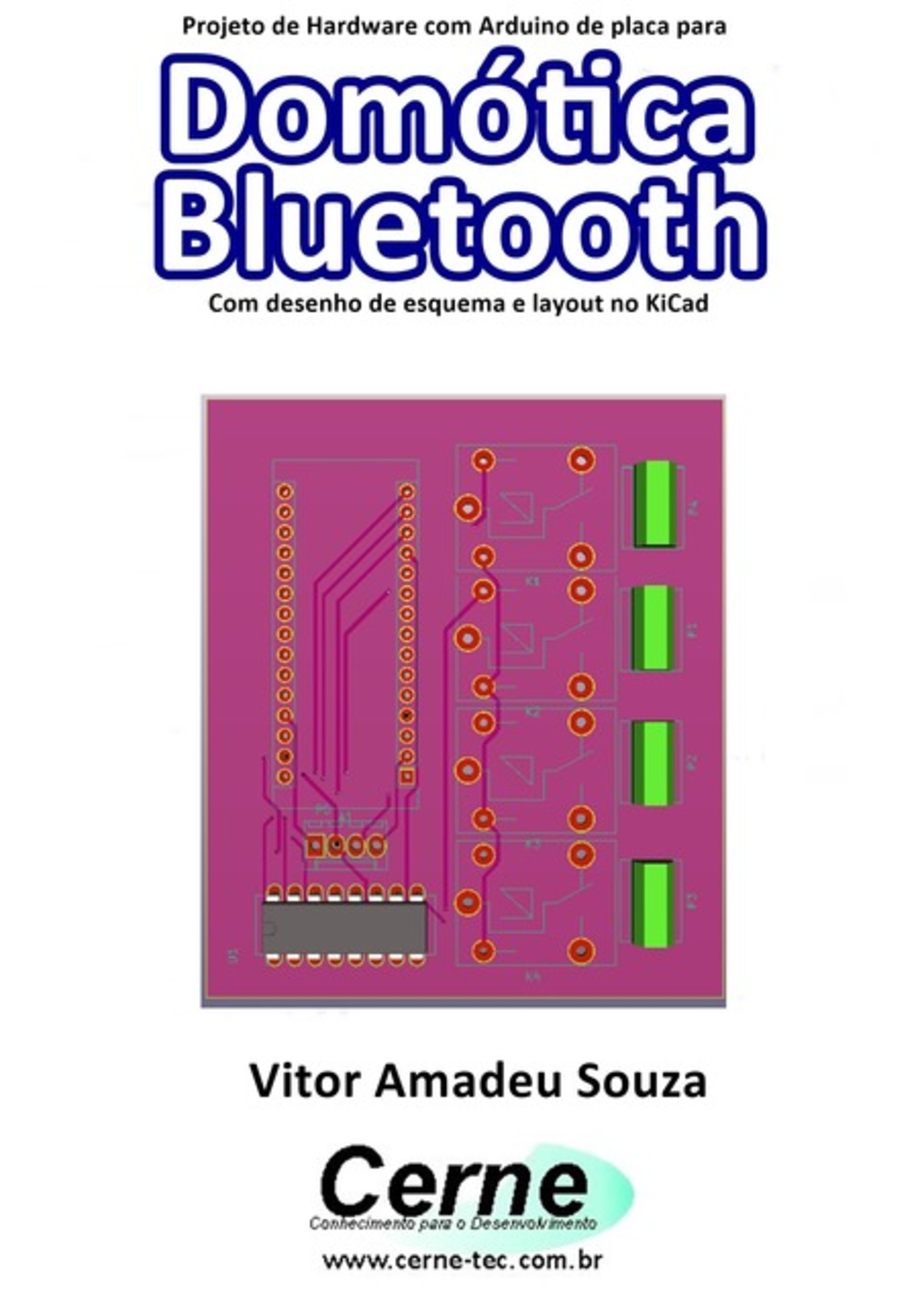 Projeto De Hardware Com Arduino De Placa Para Domótica Bluetooth Com Desenho De Esquema E Layout No Kicad