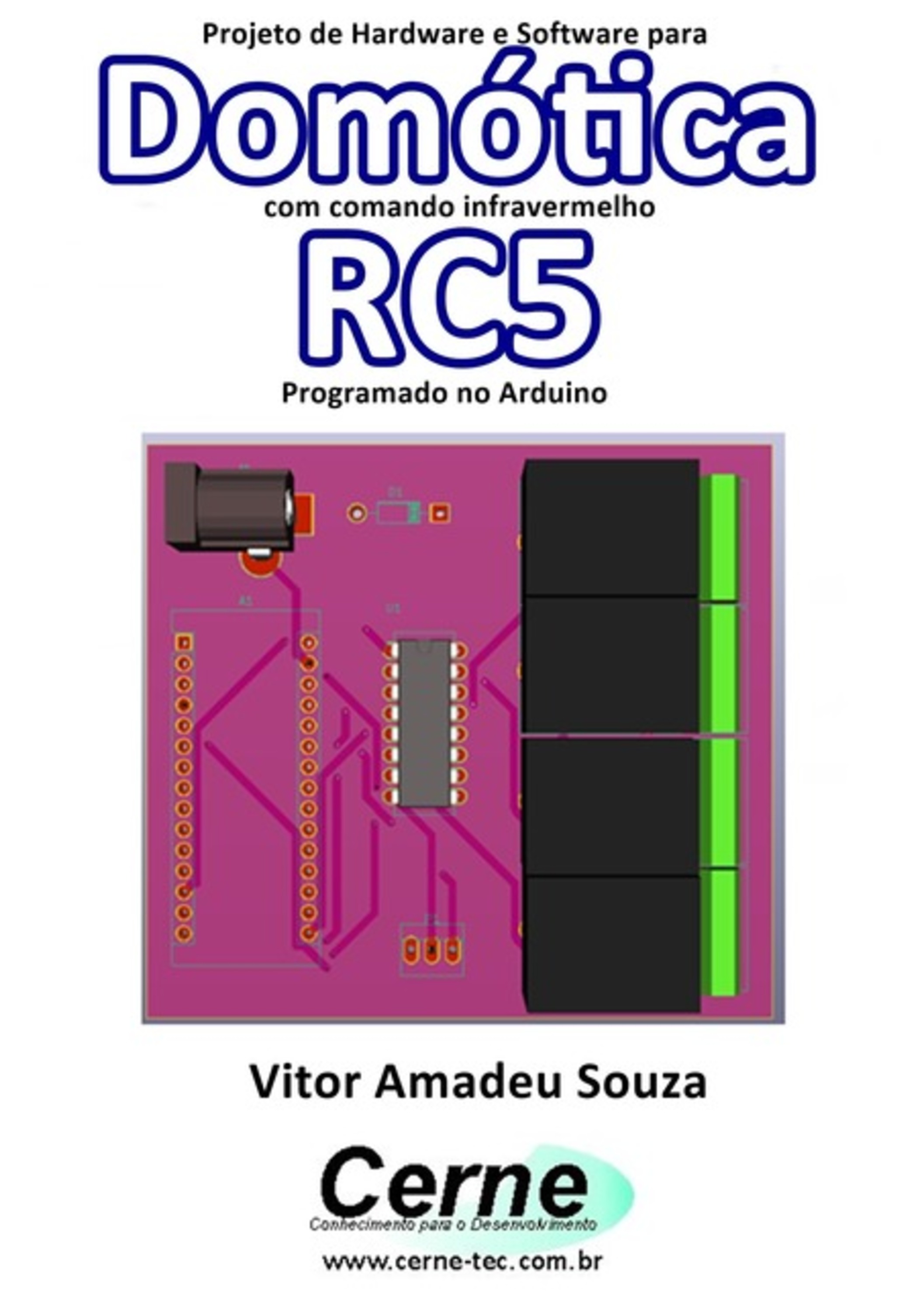 Projeto De Hardware E Software Para Domótica Com Comando Infravermelho Rc5 Programado No Arduino