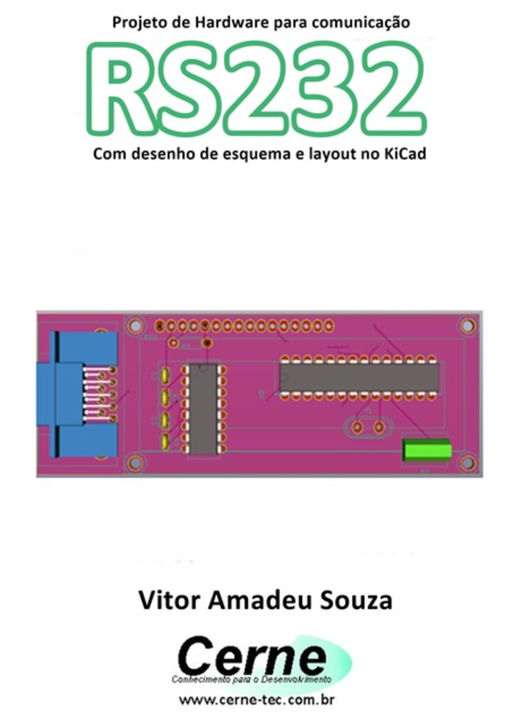 Projeto De Hardware Para Comunicação Rs232 Com Desenho De Esquema E Layout No Kicad