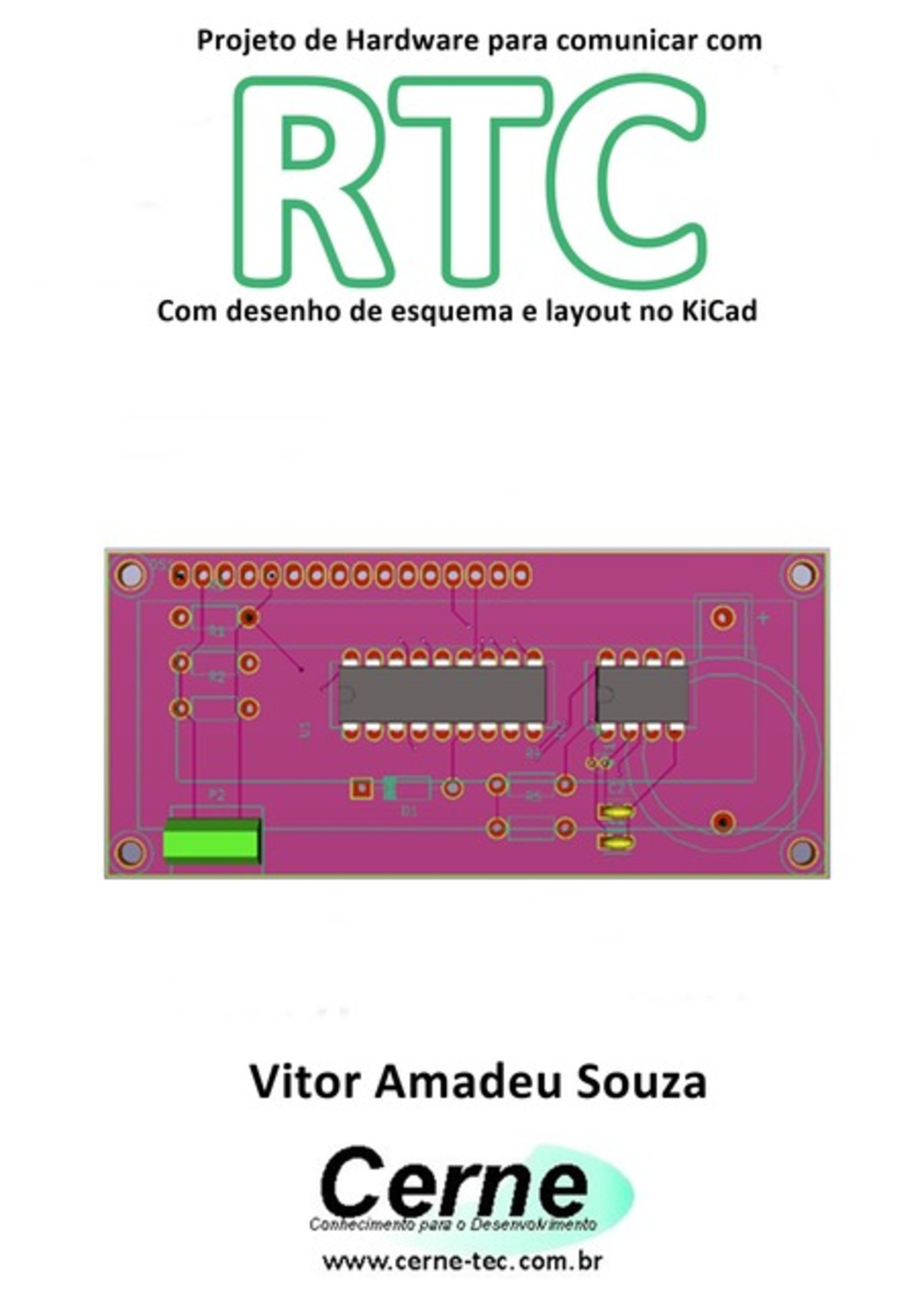 Projeto De Hardware Para Comunicar Com Rtc Com Desenho De Esquema E Layout No Kicad