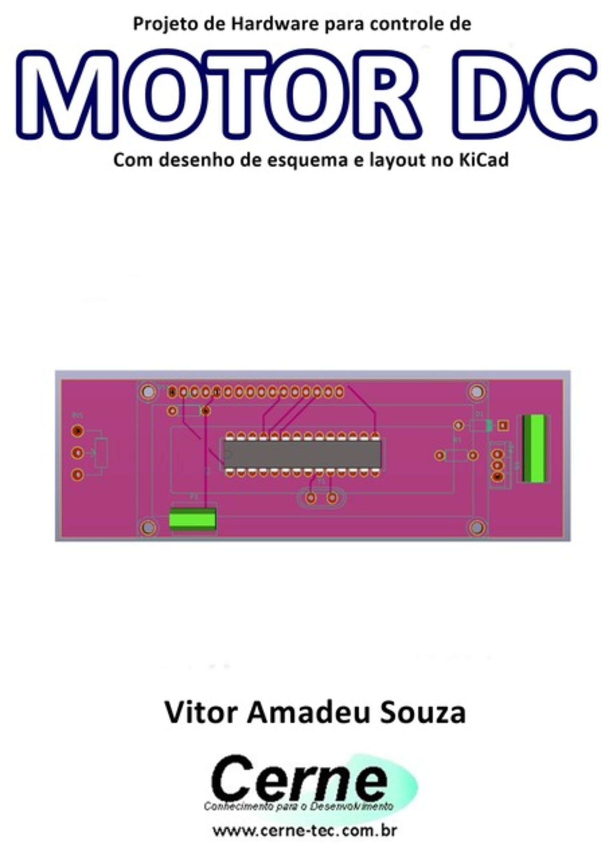 Projeto De Hardware Para Controle De Motor Dc Com Desenho De Esquema E Layout No Kicad