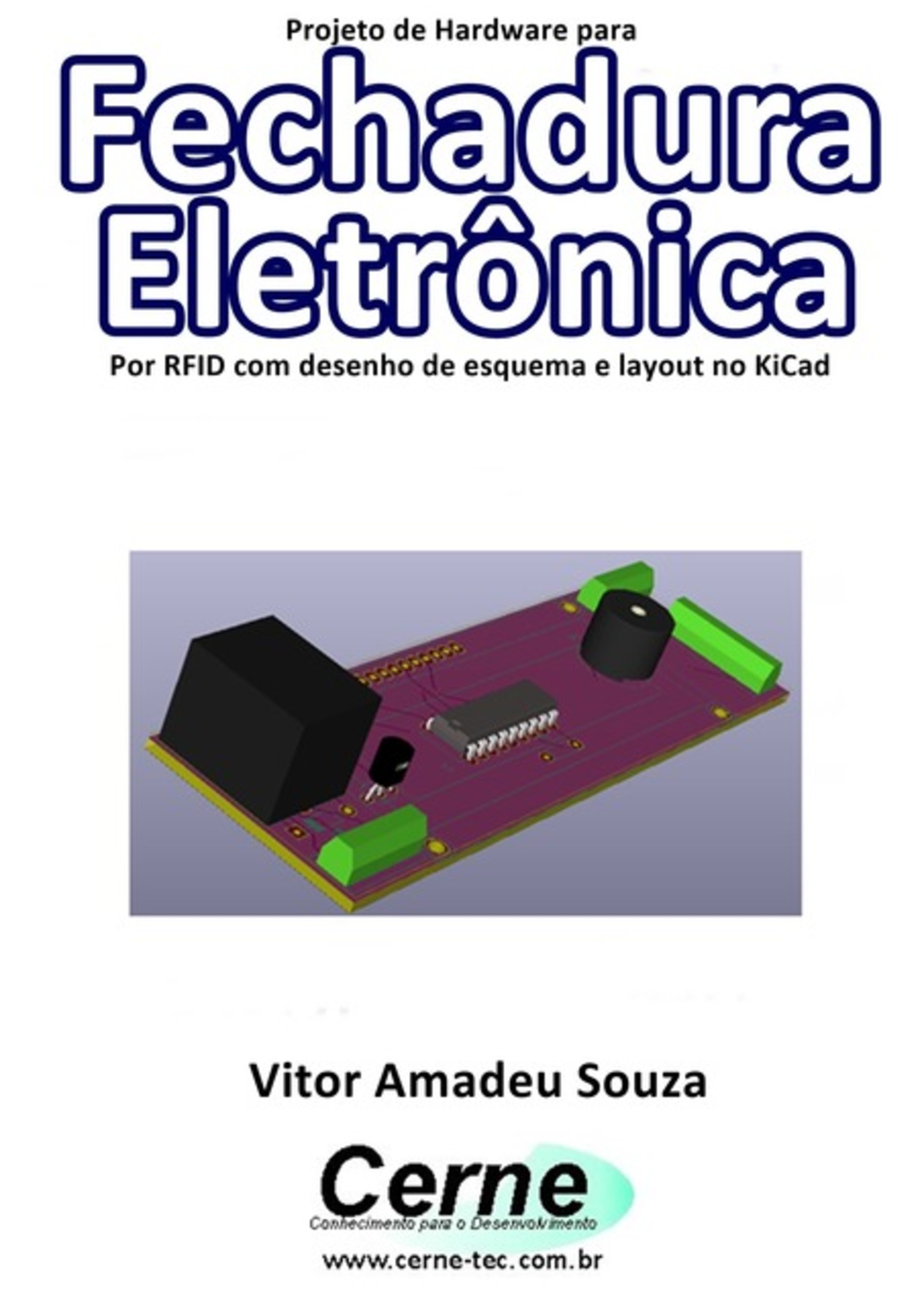 Projeto De Hardware Para Fechadura Eletrônica Por Rfid Com Desenho De Esquema E Layout No Kicad