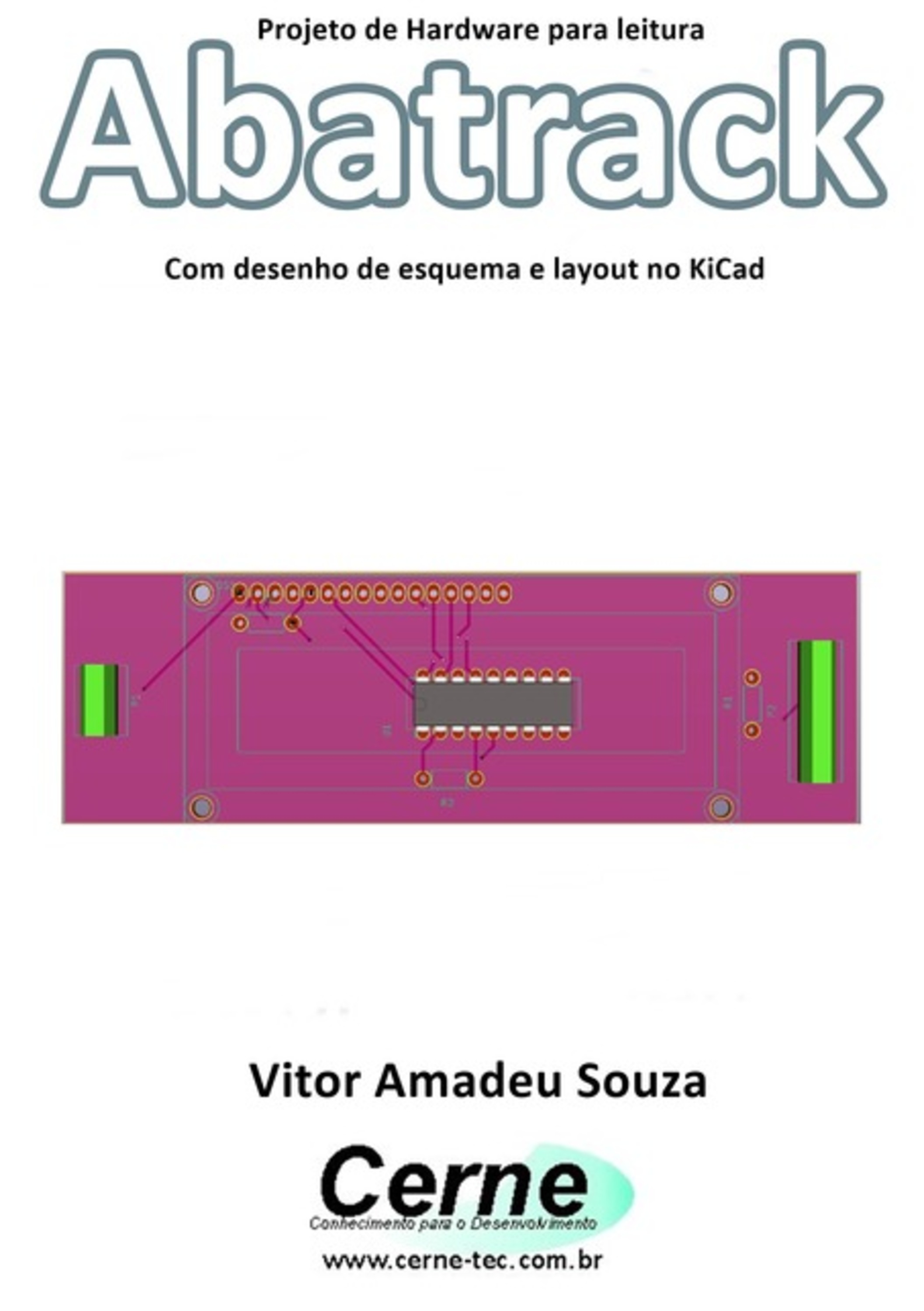 Projeto De Hardware Para Leitura Abatrack Com Desenho De Esquema E Layout No Kicad