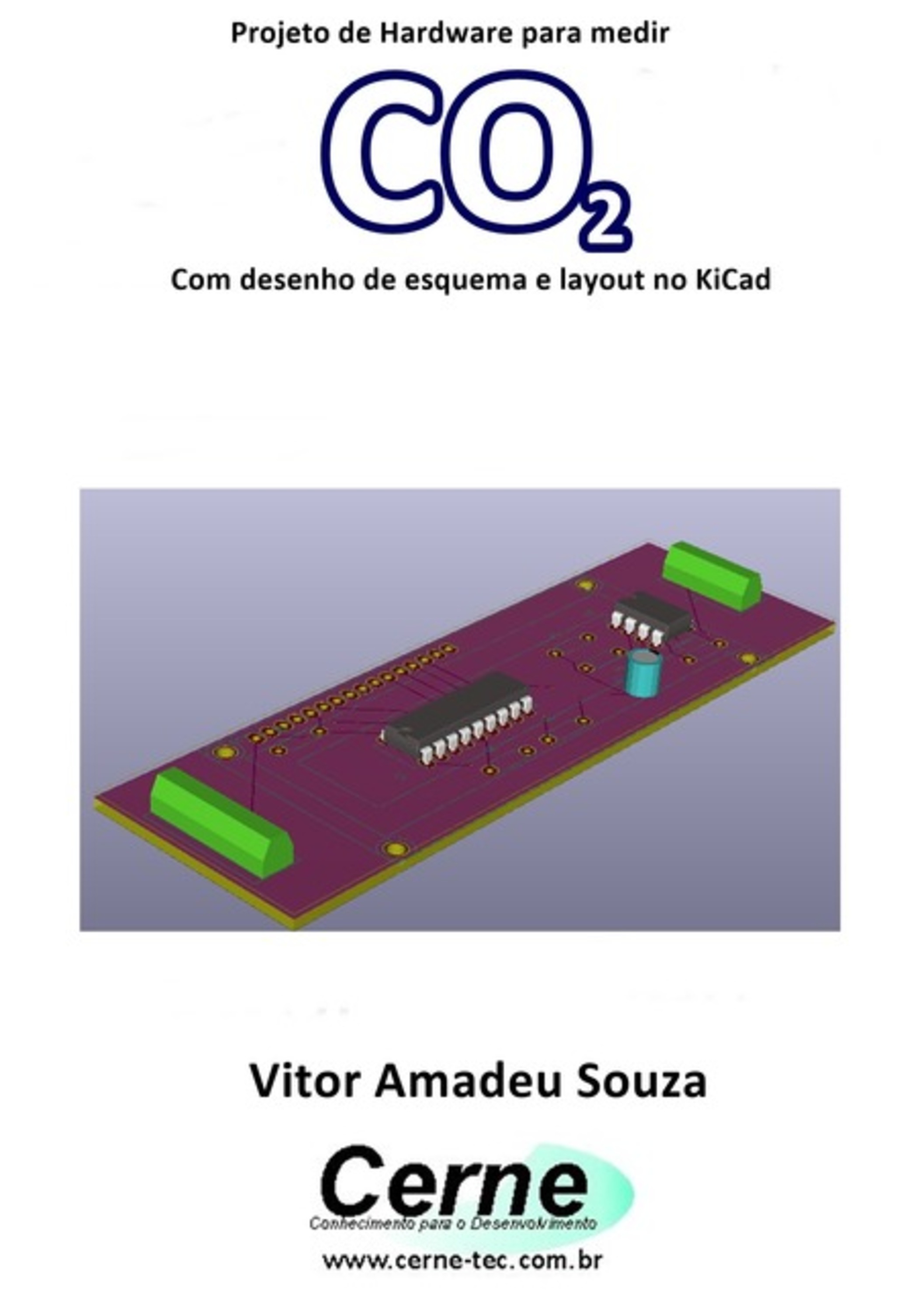 Projeto De Hardware Para Medir Co2 Com Desenho De Esquema E Layout No Kicad