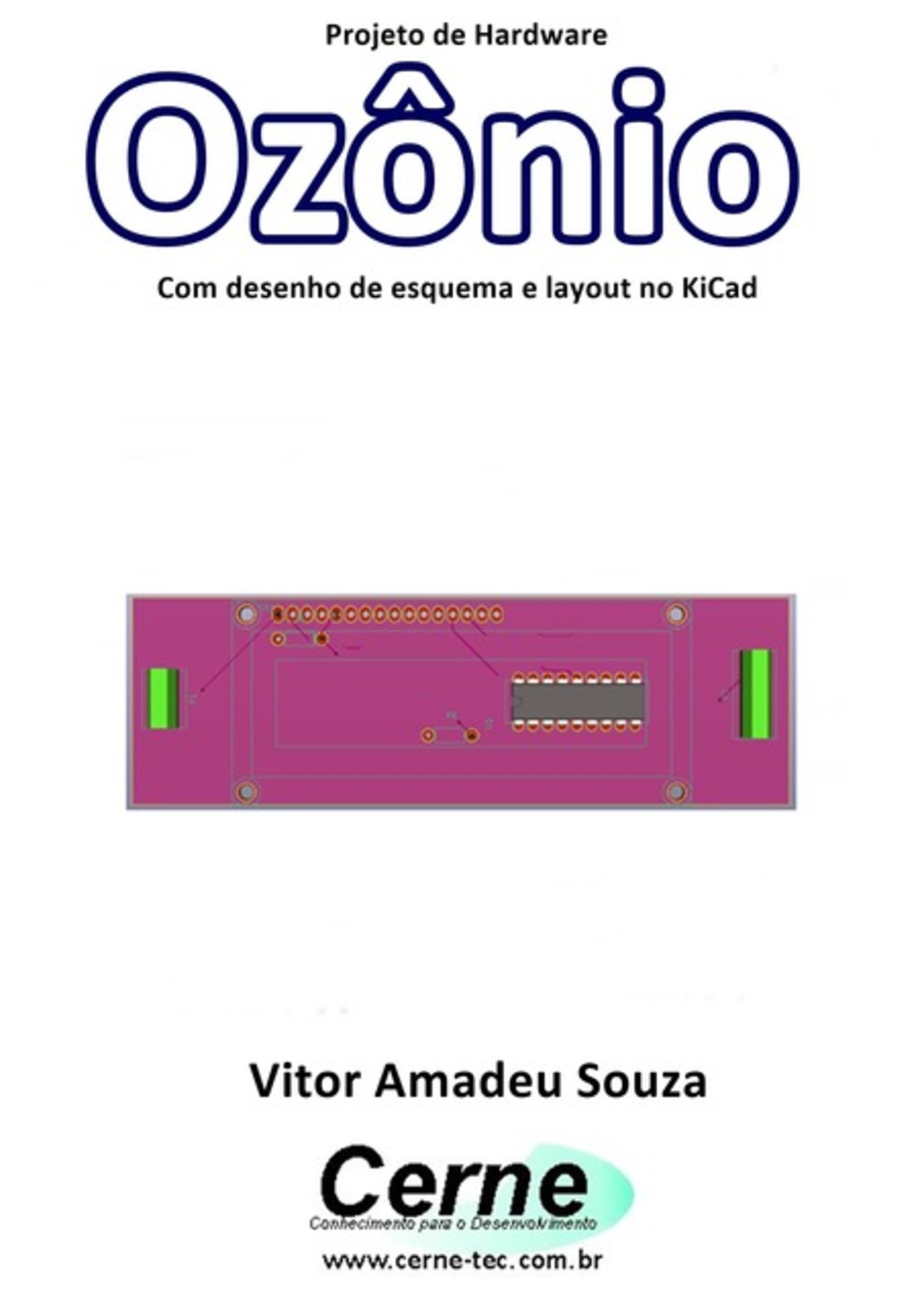 Projeto De Hardware Para Medir Ozônio Com Desenho De Esquema E Layout No Kicad