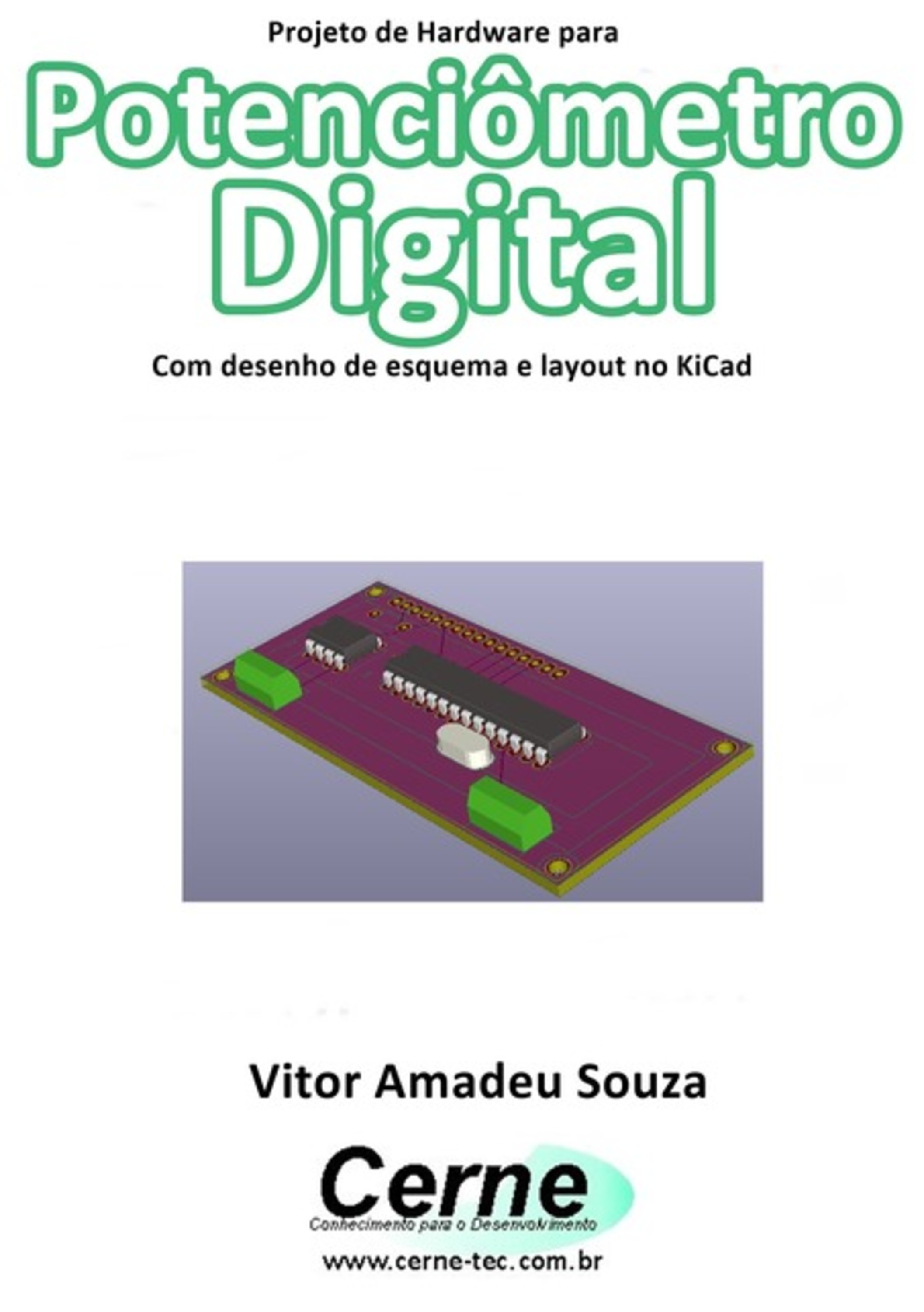 Projeto De Hardware Para Potenciômetro Digital Com Desenho De Esquema E Layout No Kicad