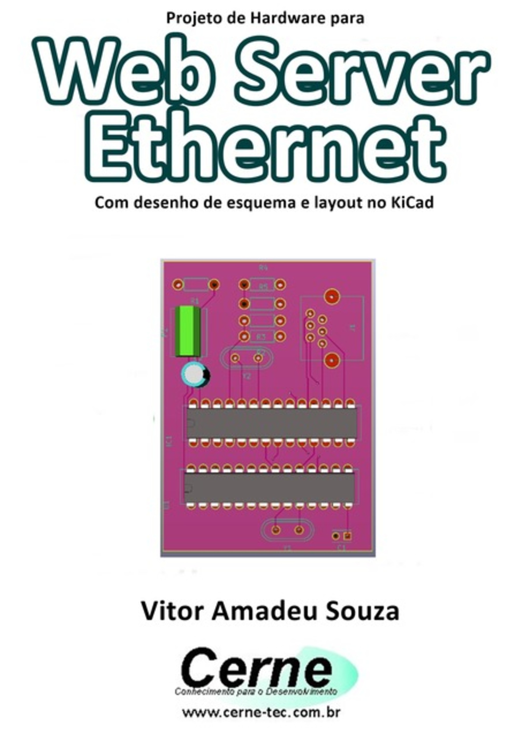 Projeto De Hardware Para Web Server Ethernet Com Desenho De Esquema E Layout No Kicad