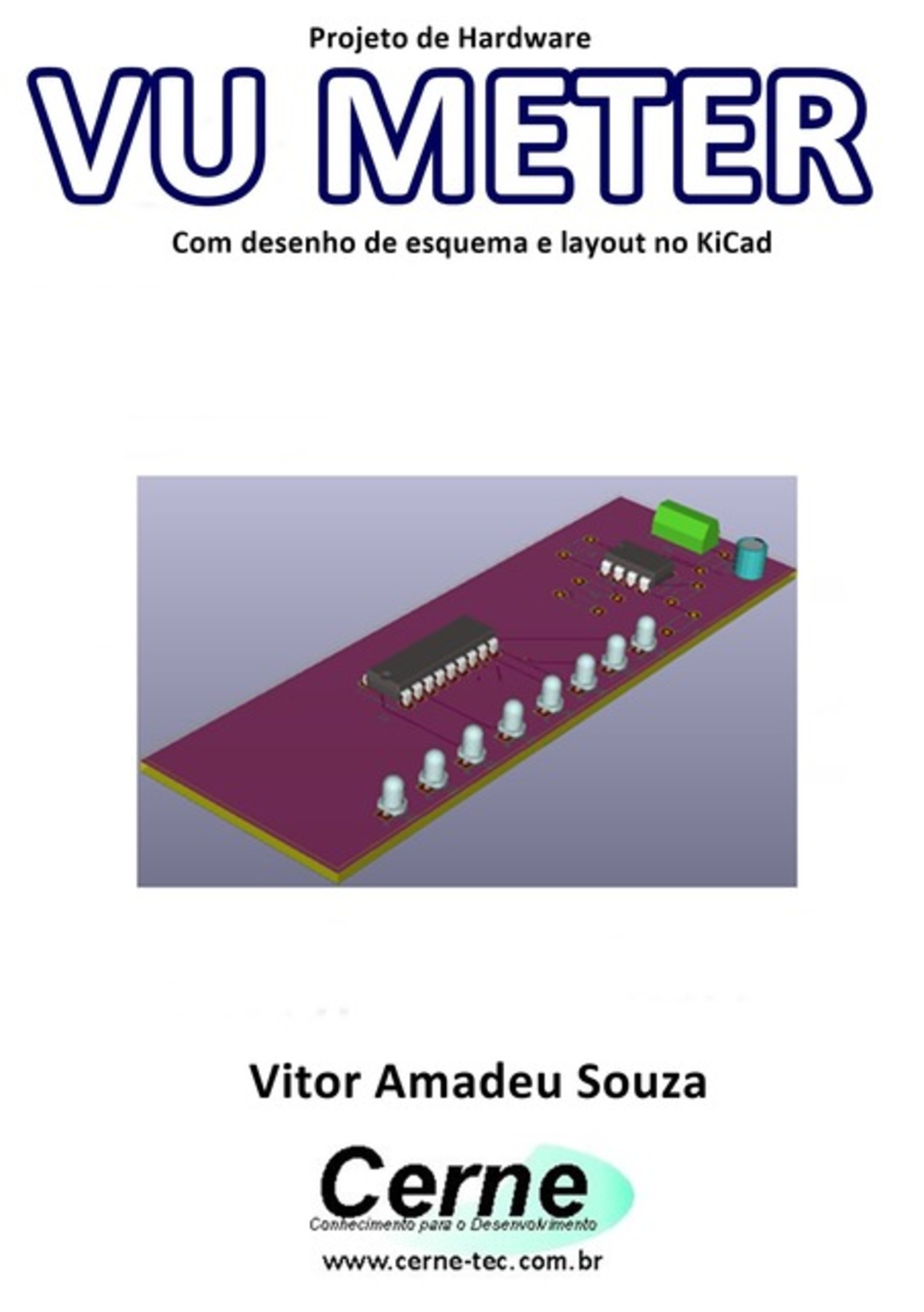 Projeto De Hardware Vu Meter Com Desenho De Esquema E Layout No Kicad