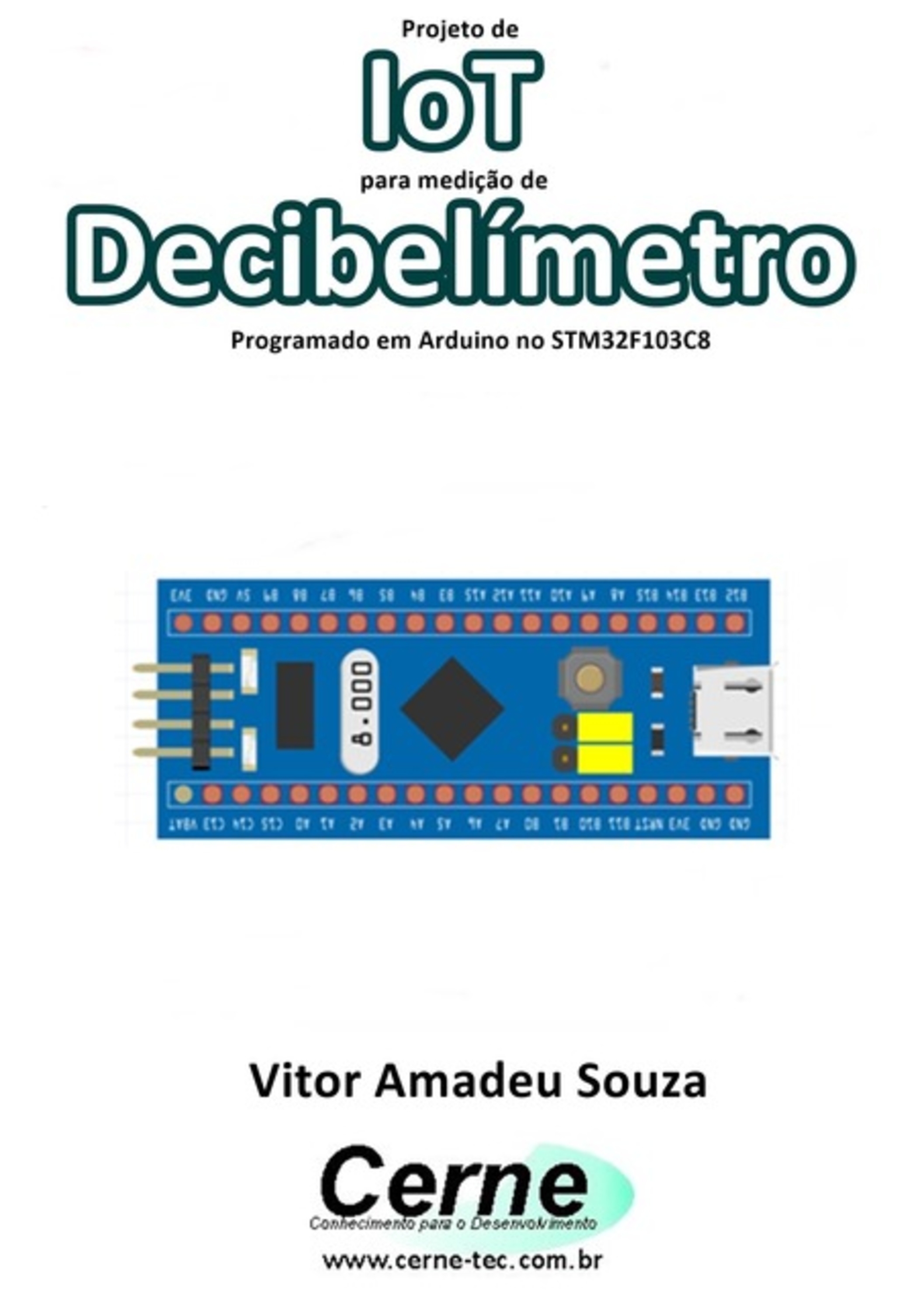 Projeto De Iot Para Medição De Decibelímetro Programado Em Arduino No Stm32f103c8