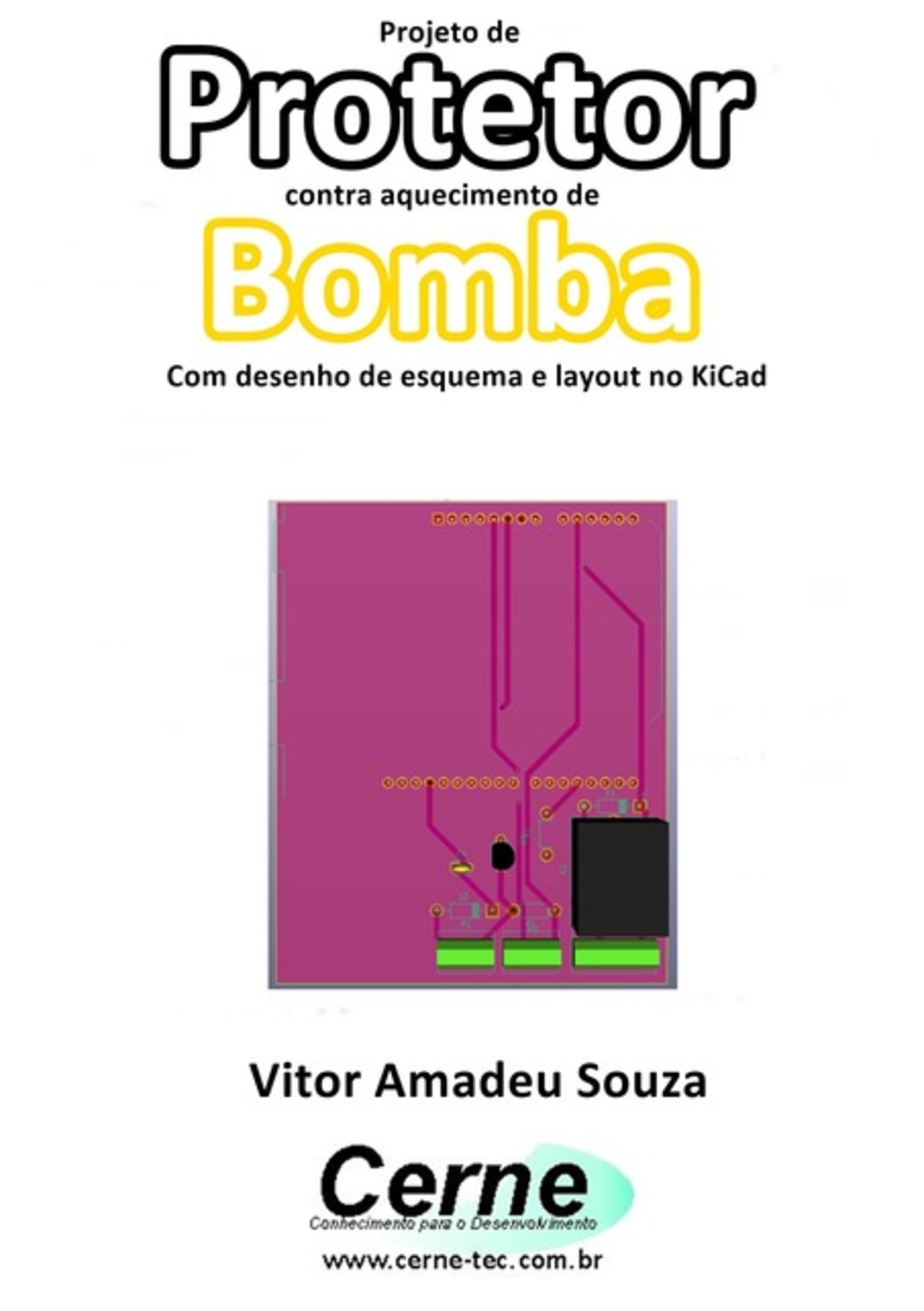 Projeto De Protetor Contra Aquecimento De Bomba Com Desenho De Esquema E Layout No Kicad