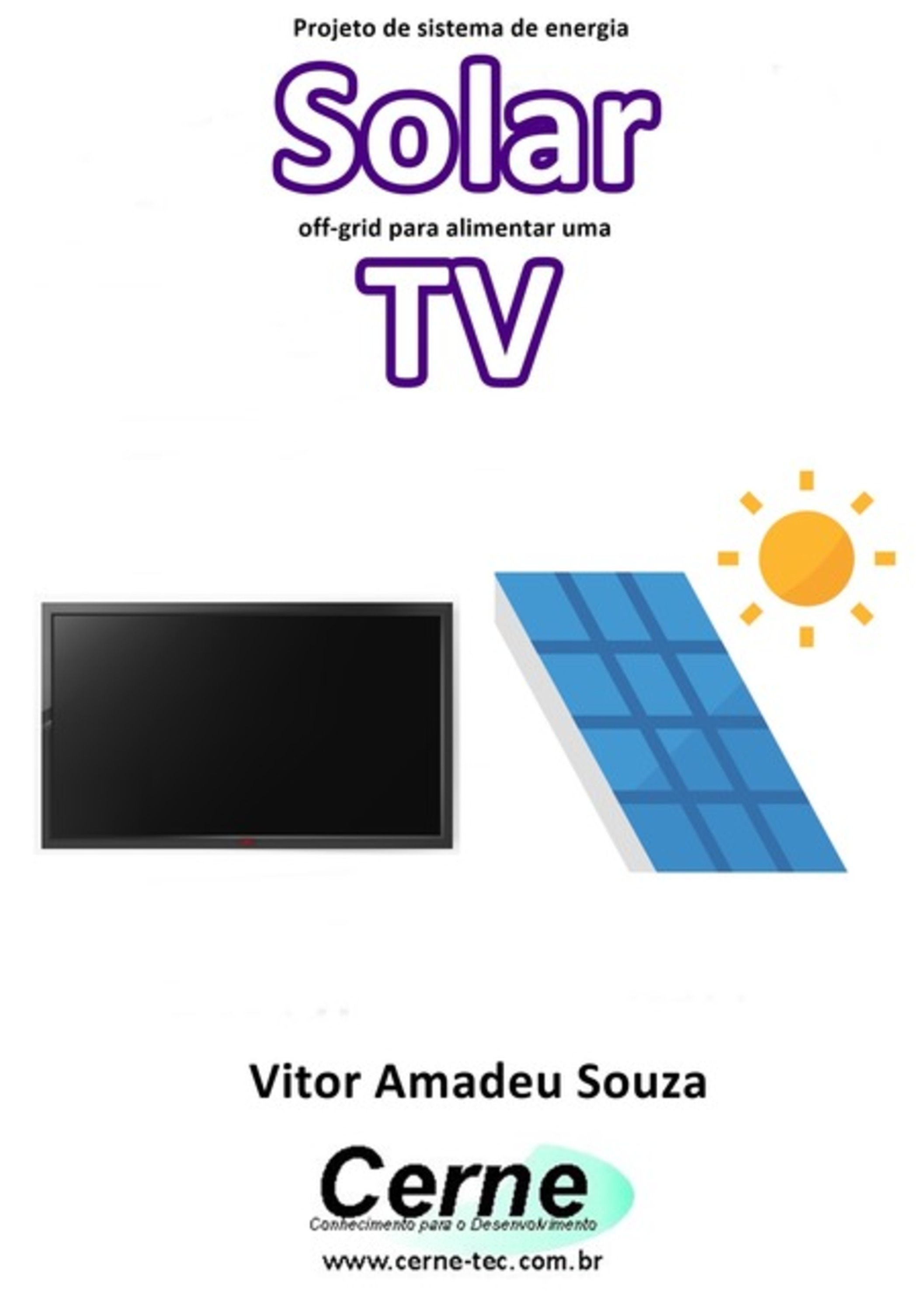 Projeto De Sistema De Energia Solar Off-grid Para Alimentar Uma Tv